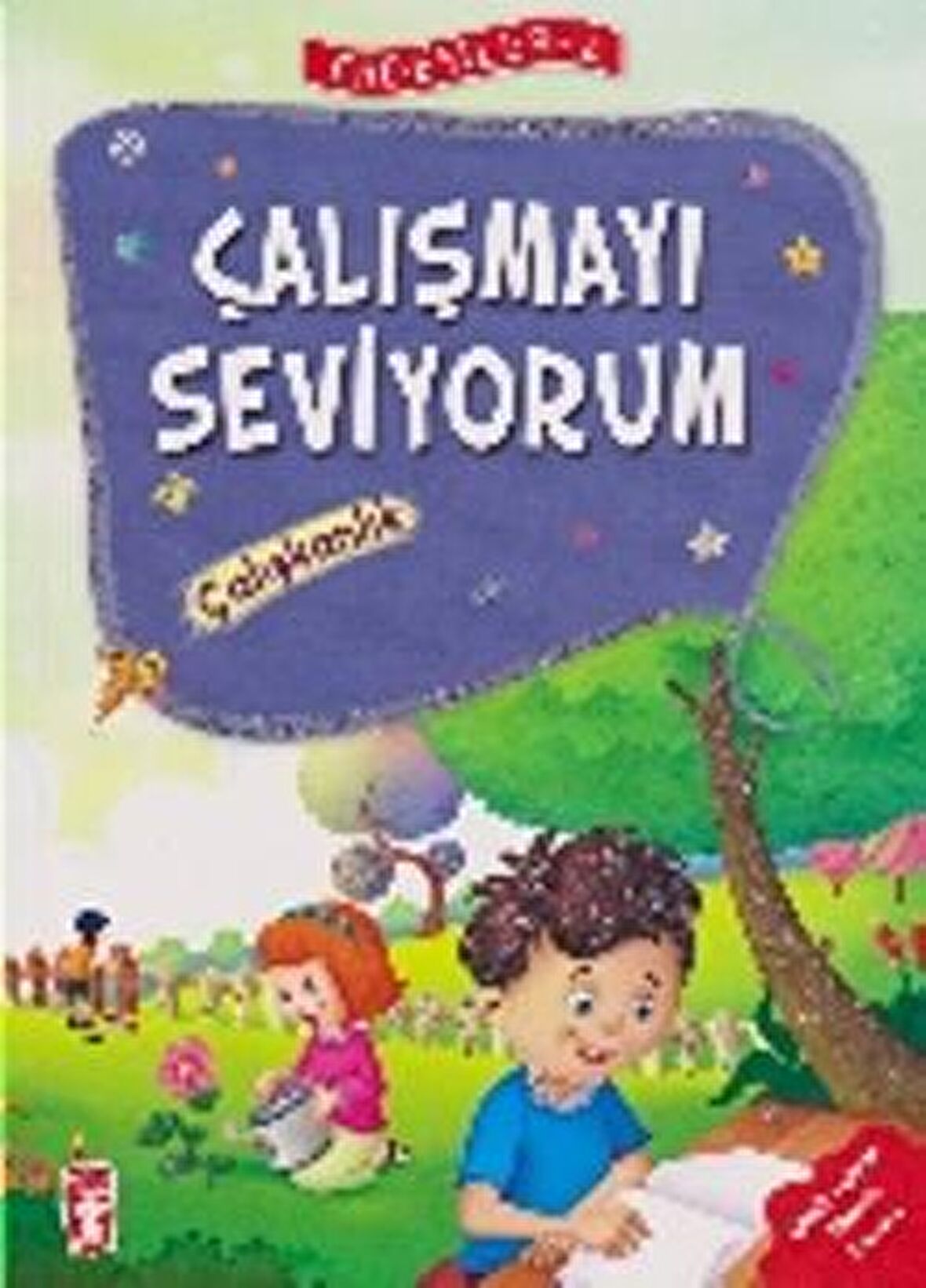 Çalışmayı Seviyorum - Çalışkanlık Erdemler Serisi 2