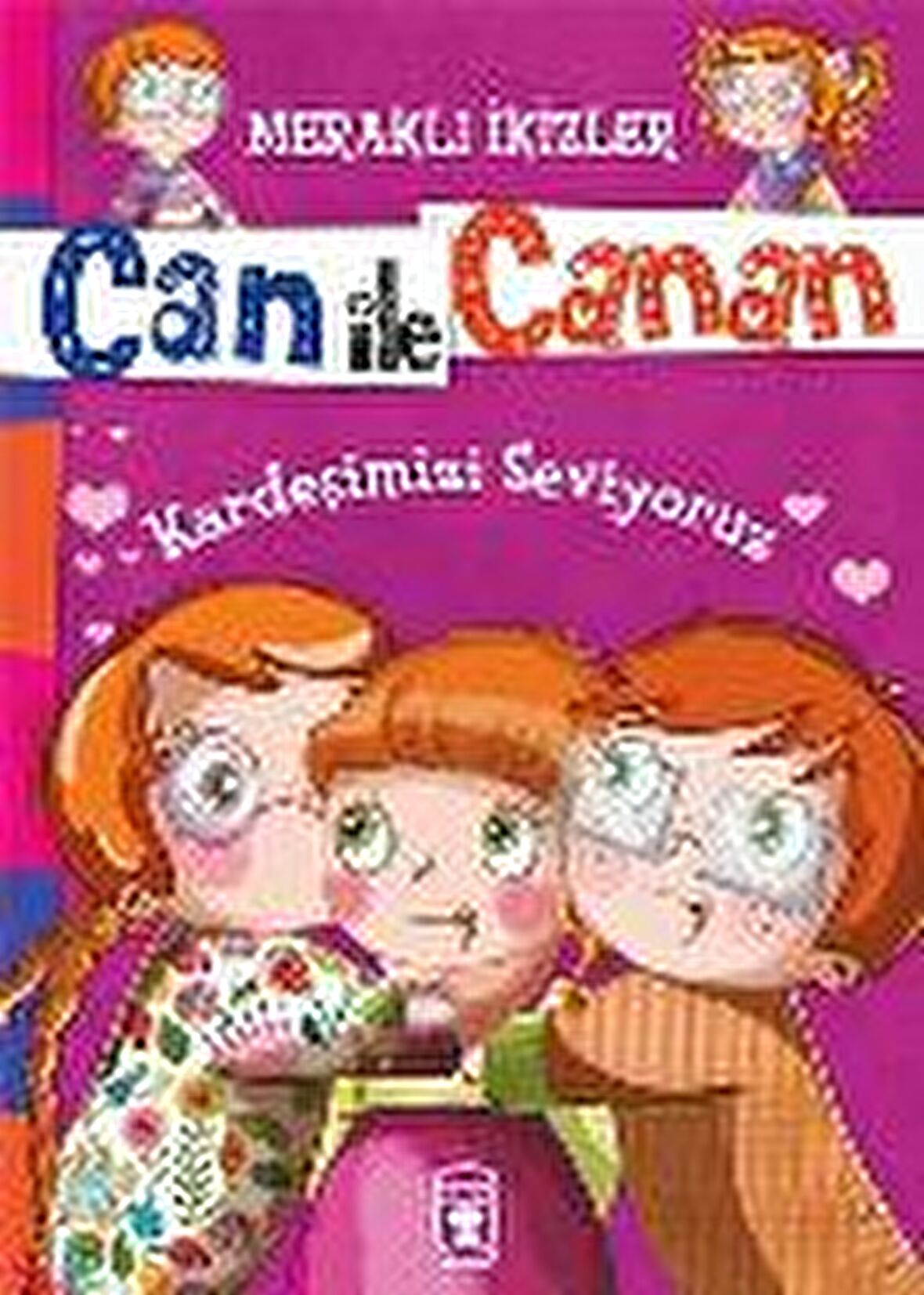 Can ile Canan - Kardeşimizi Seviyoruz