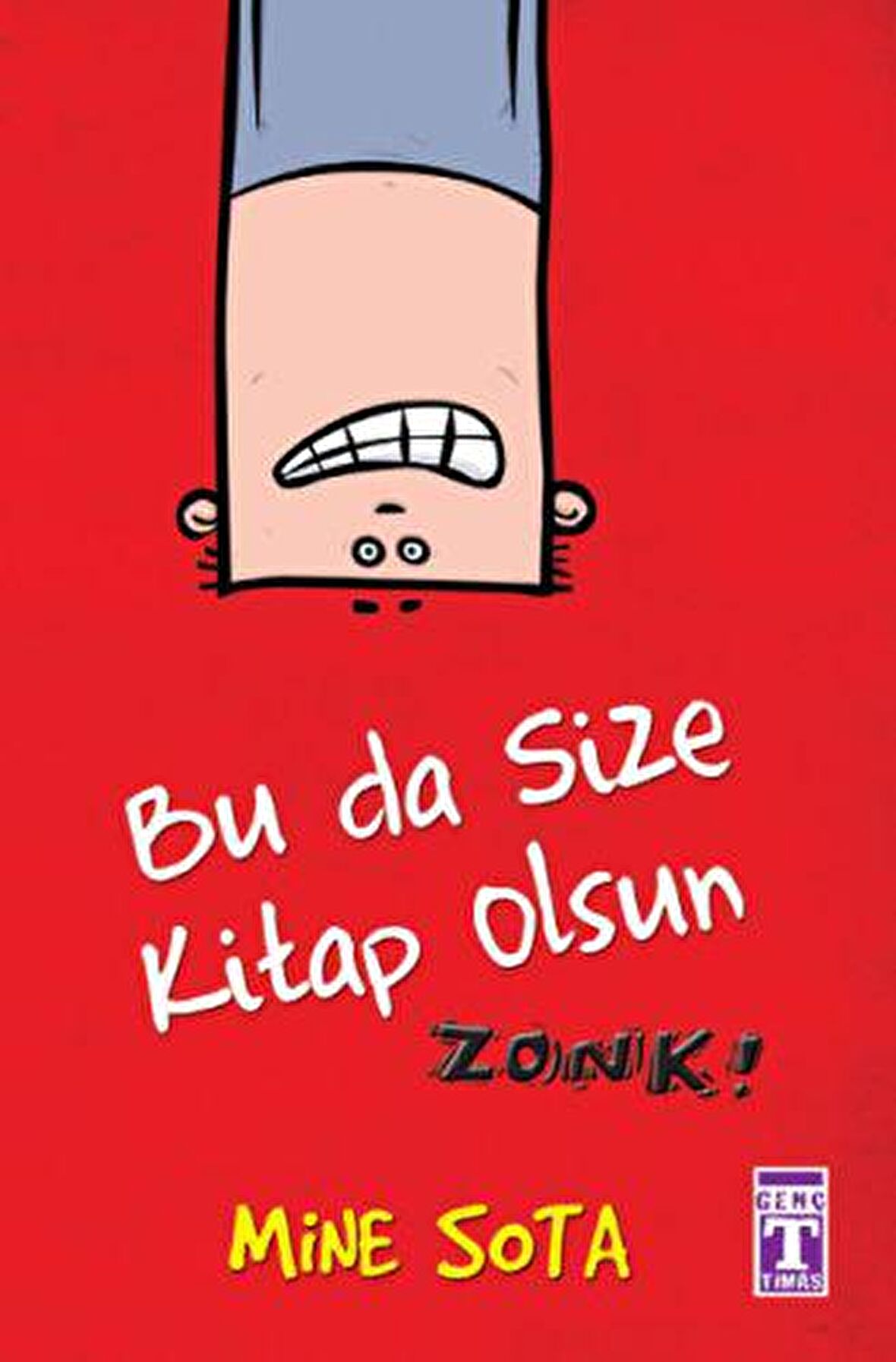 Bu da Size Kitap Olsun Zonk! - Mine Sota - Genç Timaş