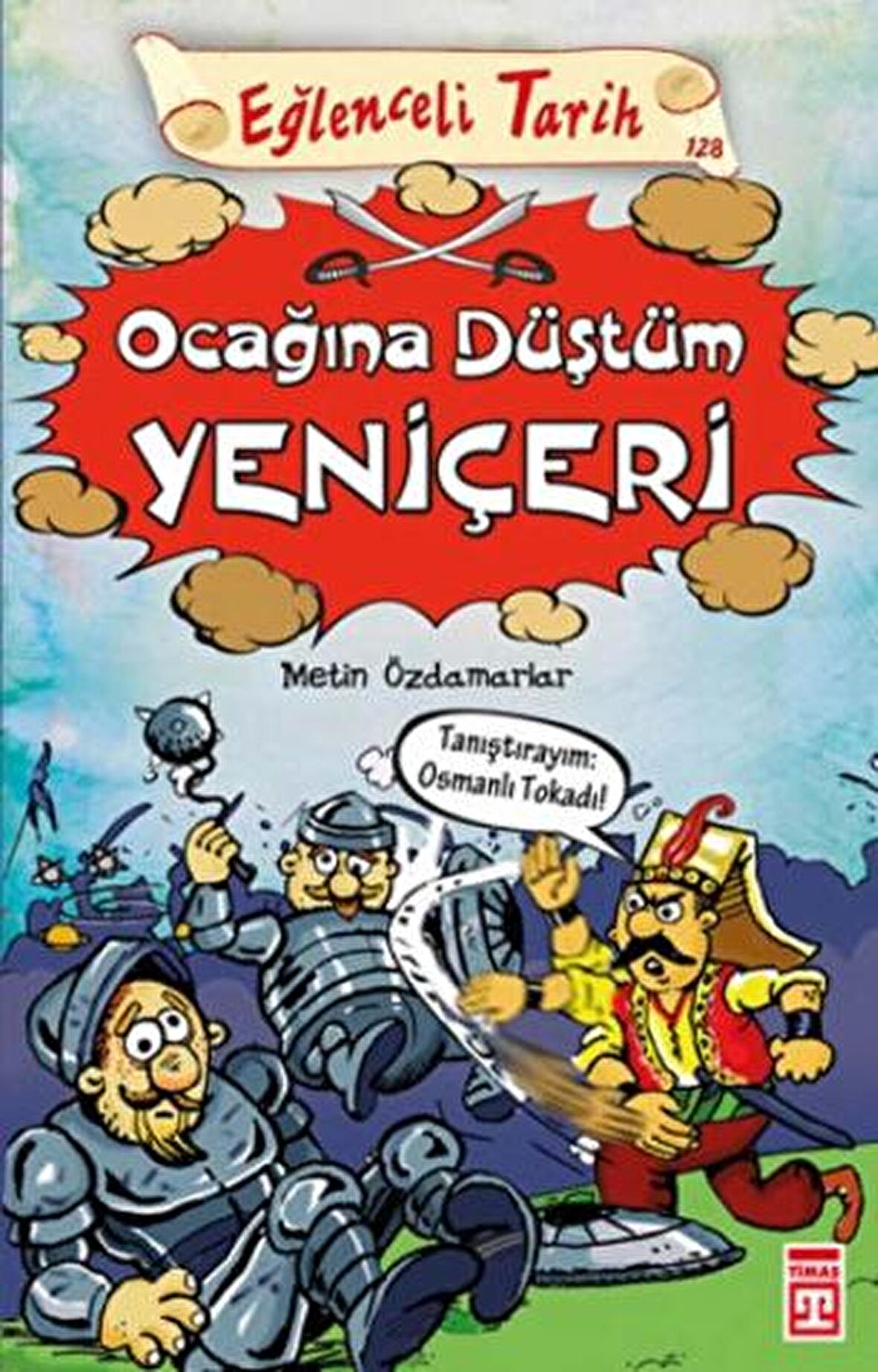 Eğlenceli Tarih - Ocağına Düştüm Yeniçeri