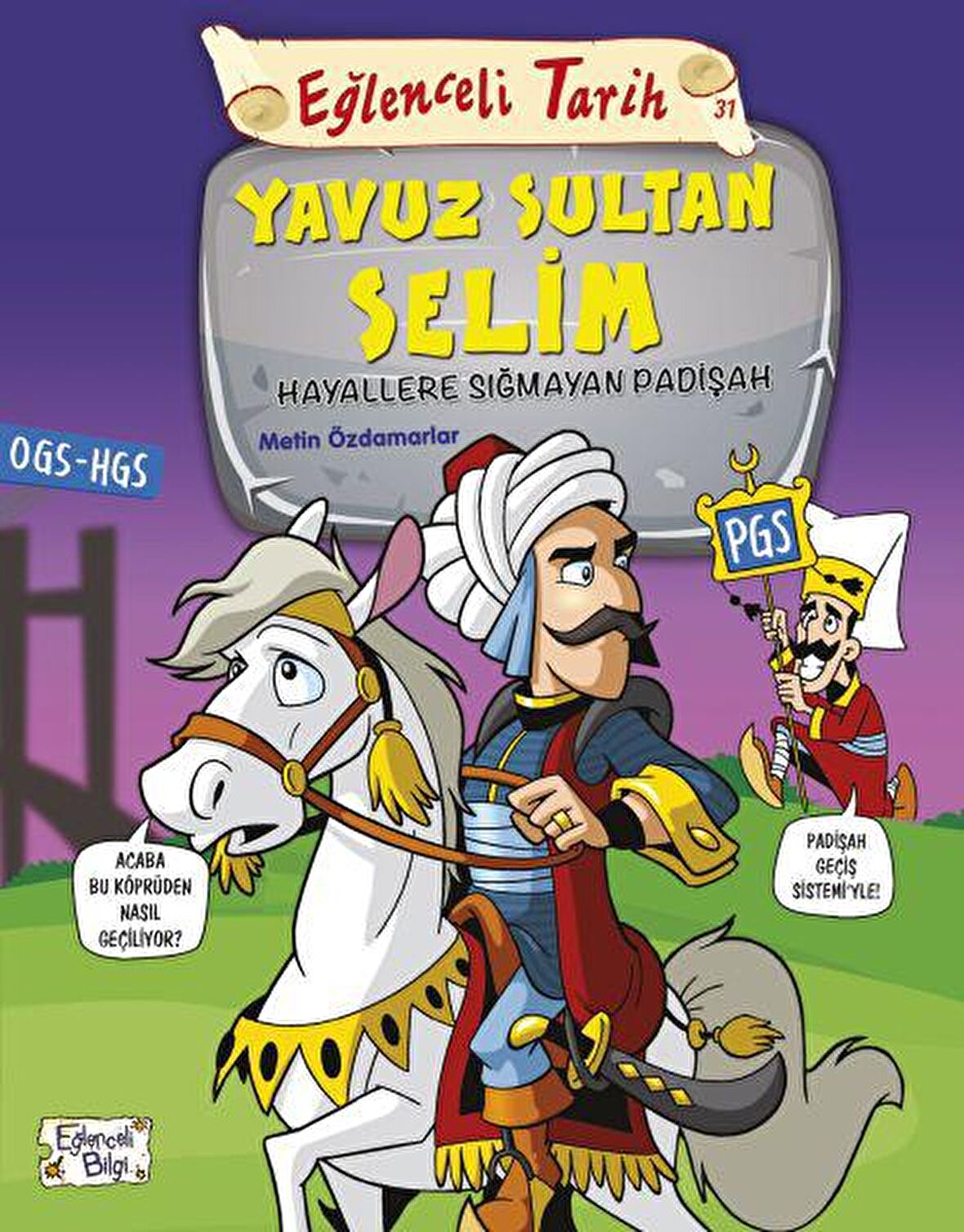 Eğlenceli Tarih 31: Yavuz Sultan Selim - Hayallere Sığmayan Padişah