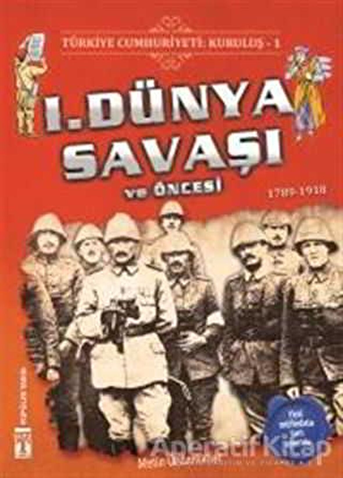 Türkiye Cumhuriyeti: Kuruluş 1 - 1. Dünya Savaşı ve Öncesi