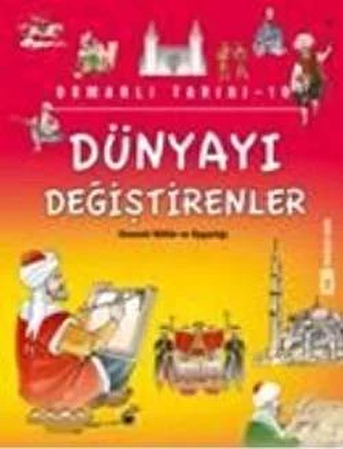 Dünyayı Değiştirenler - Osmanlı Tarihi 10