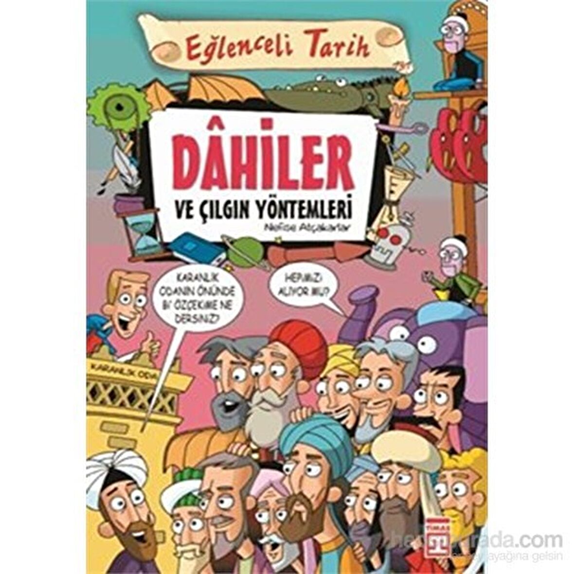 Dahiler ve Çılgın Yöntemleri