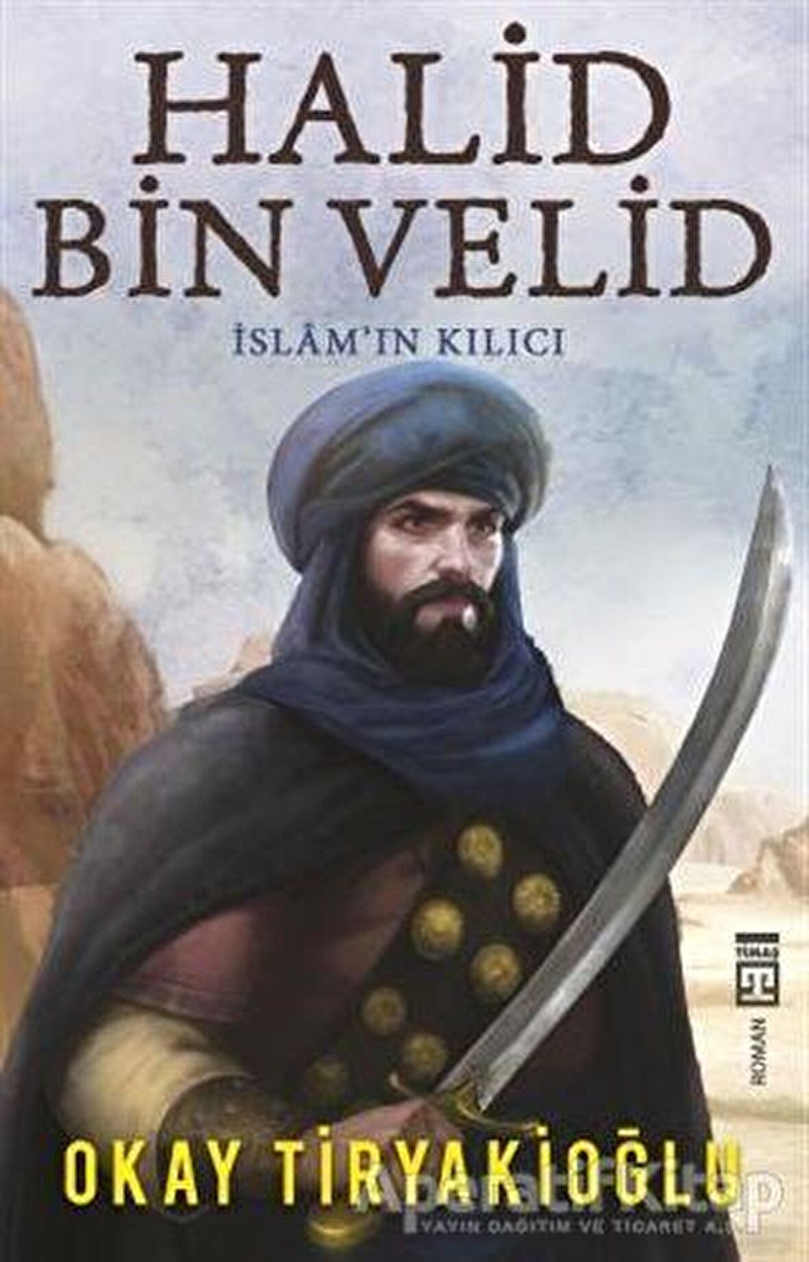 Halid Bin Velid - İslam'ın Kılıcı