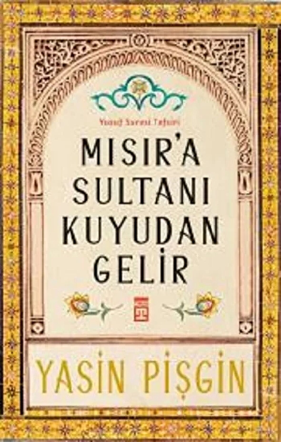 Mısır'a Sultanı Kuyudan Gelir