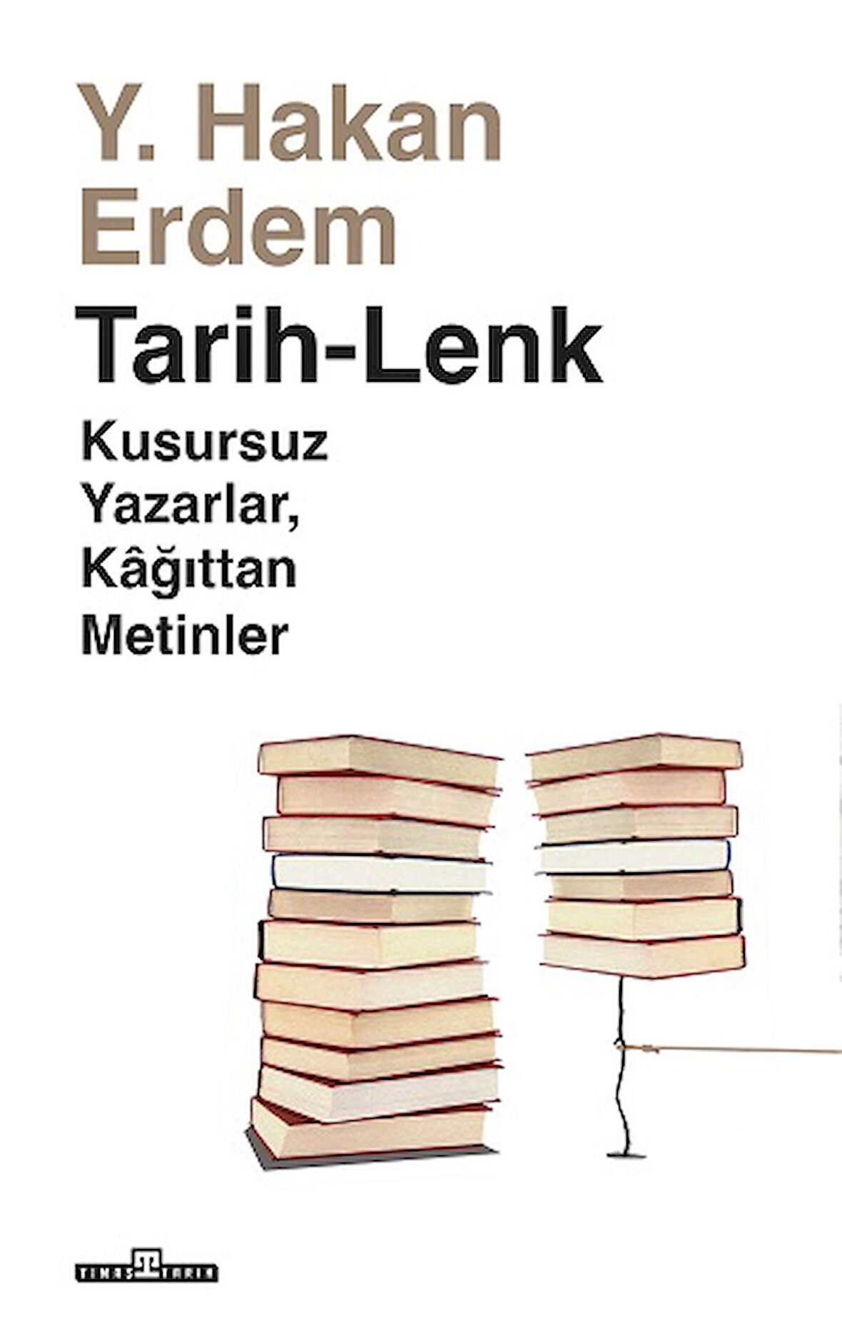 Tarih-Lenk / Kusursuz Yazarlar Kağıttan Metinler