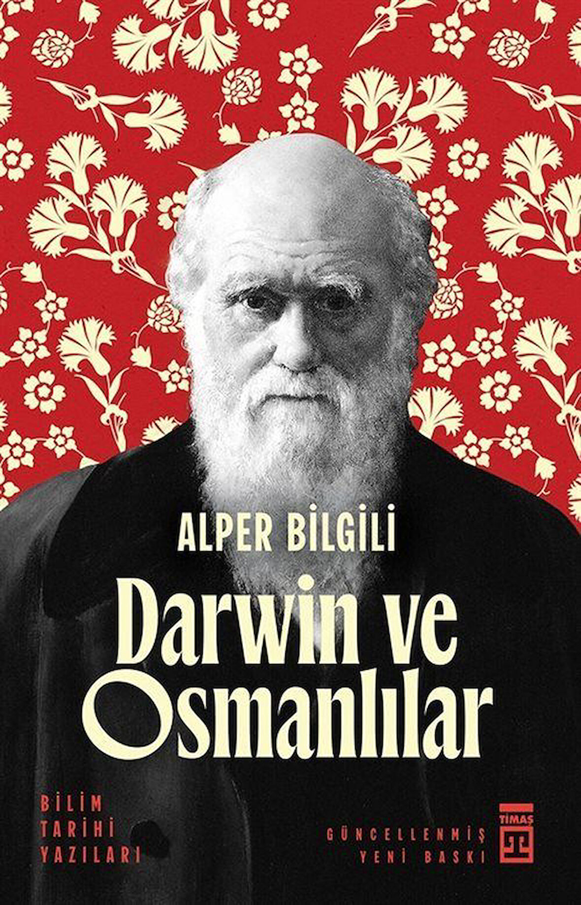 Darwin ve Osmanlılar & Bilim Tarihi Yazıları / Alper Bilgili