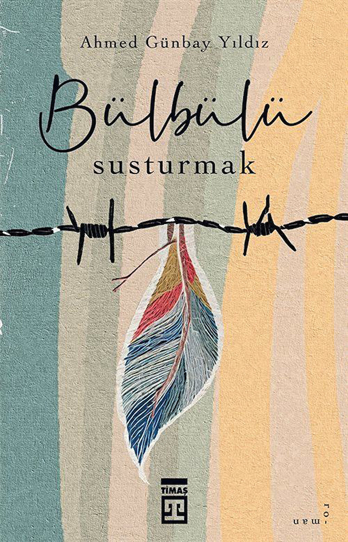 Bülbülü Susturmak / Ahmed Günbay Yıldız