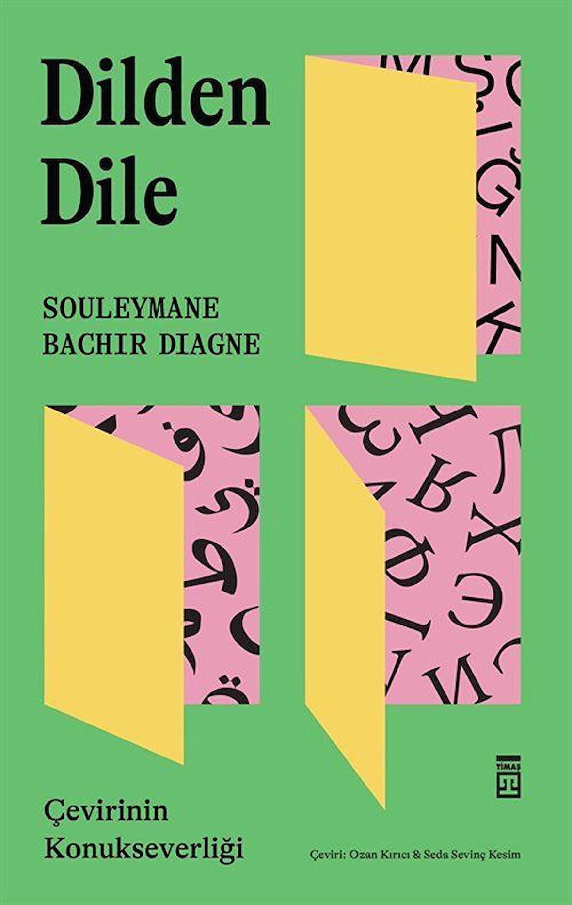 Dilden Dile & Çevirinin Konukseverliği / Souleymane Bachir Diagne