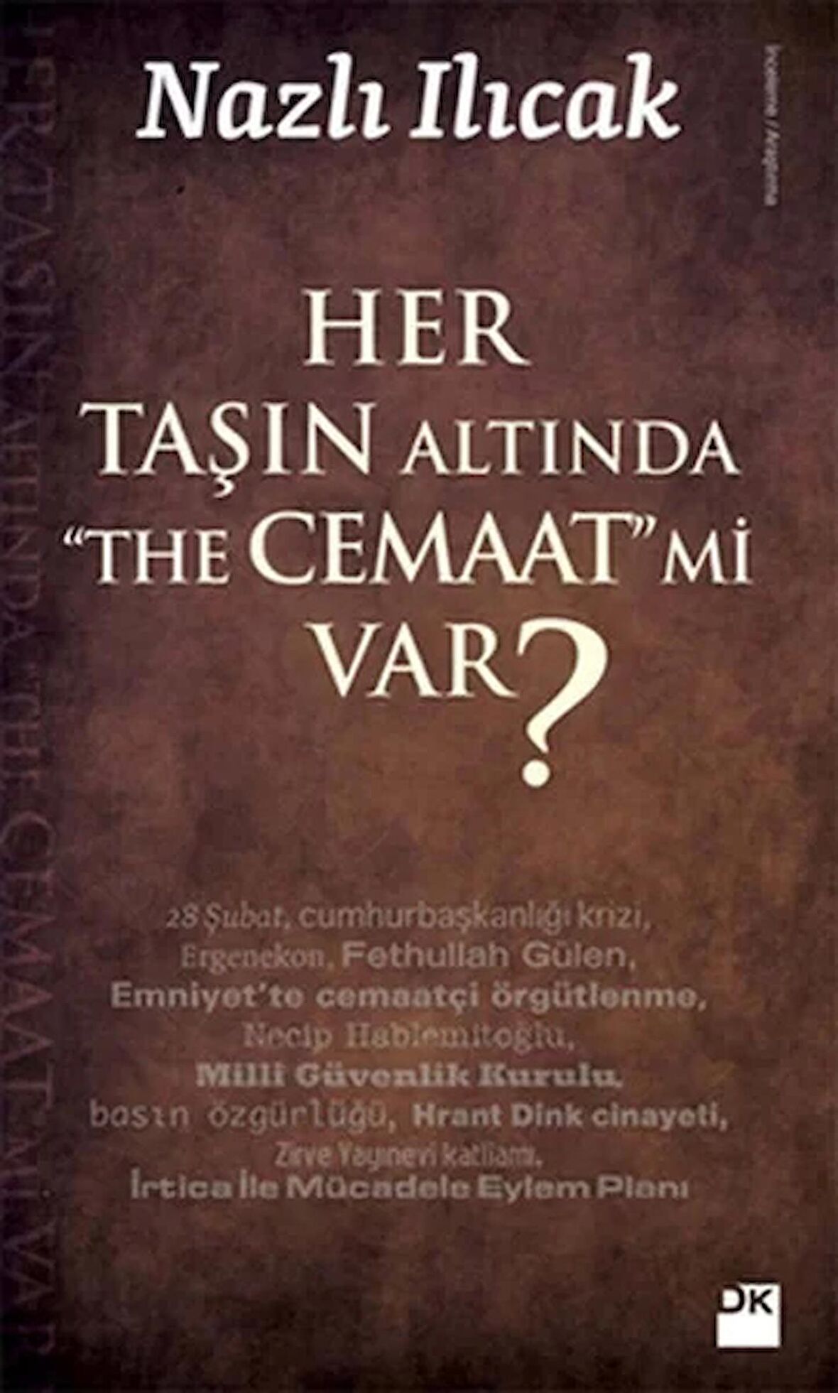 Her Taşın Altında The Cemaaat mi Var?