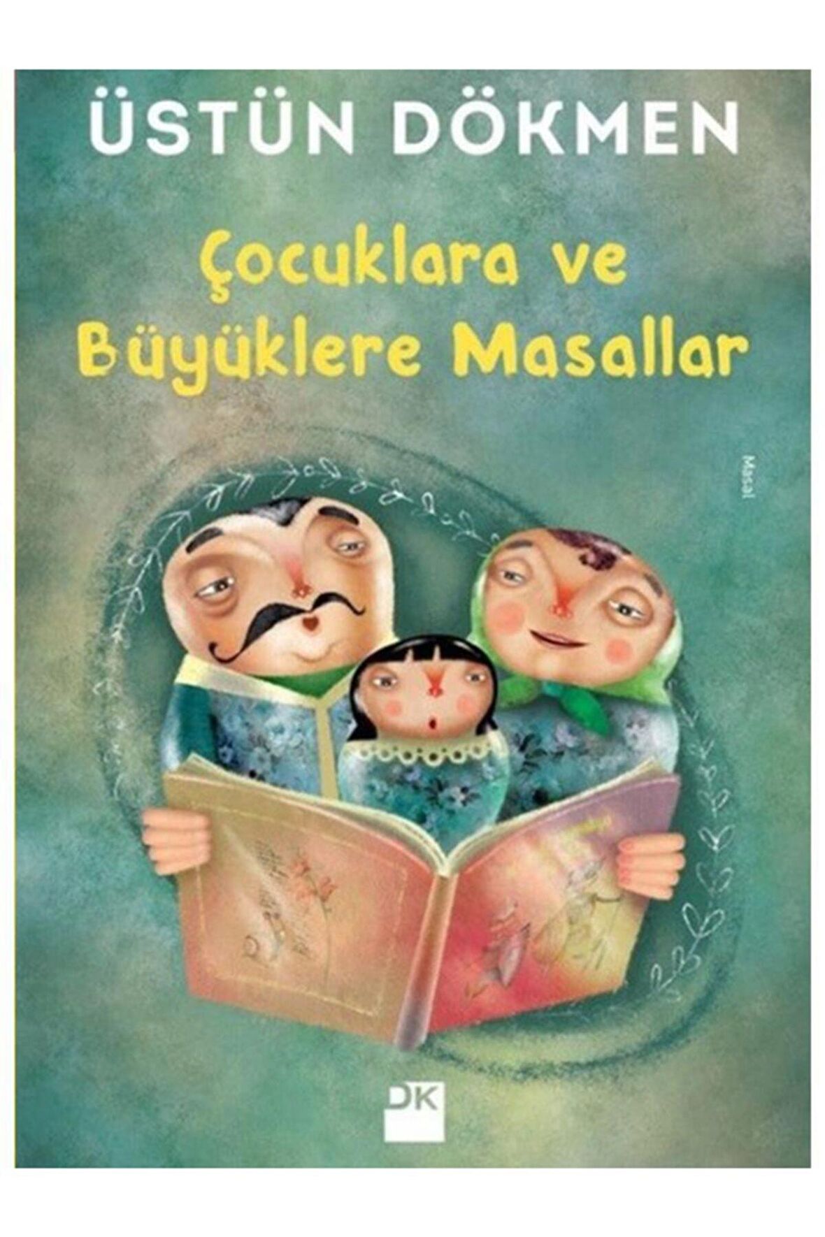 Çocuklara ve Büyüklere Masallar Üstün Dökmen