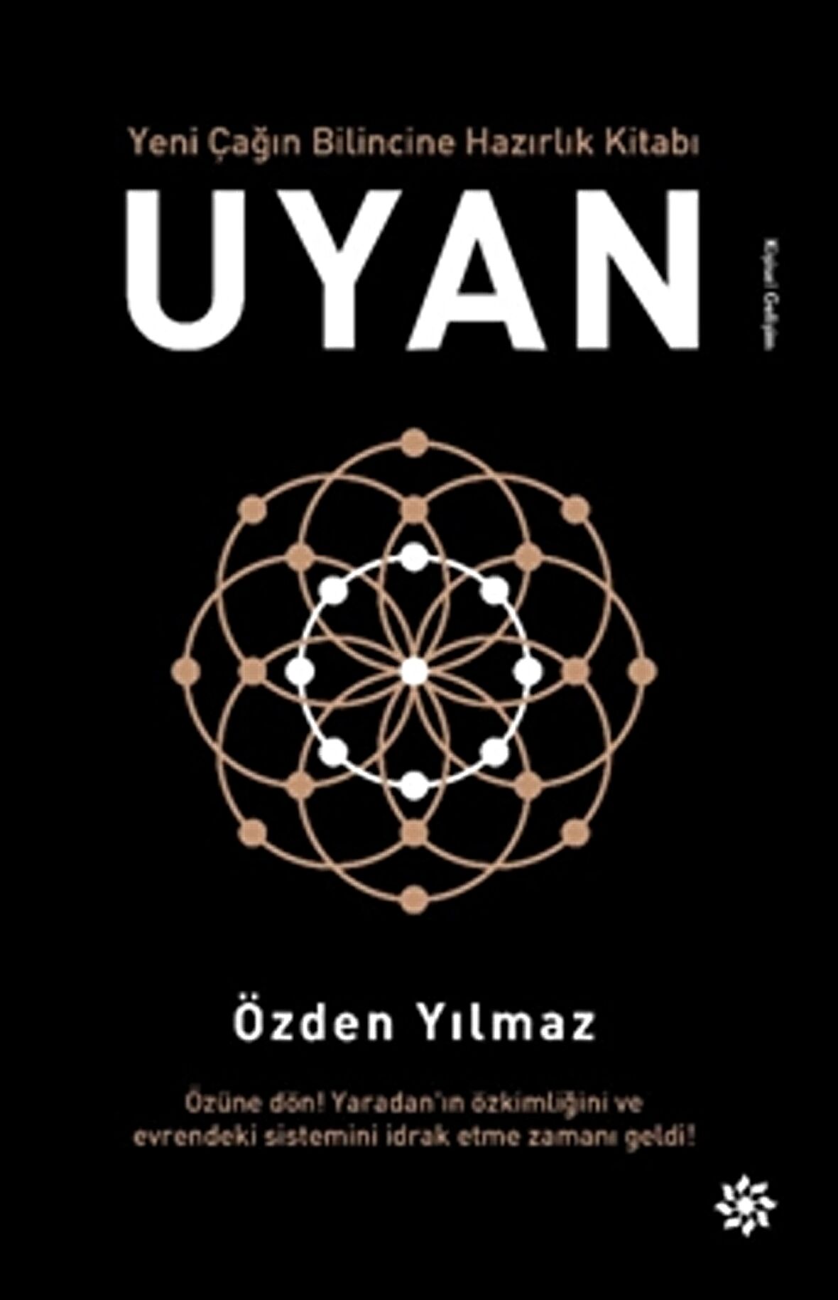 Uyan - Yeni Çağın Bilincine Hazırlık Kitabı
