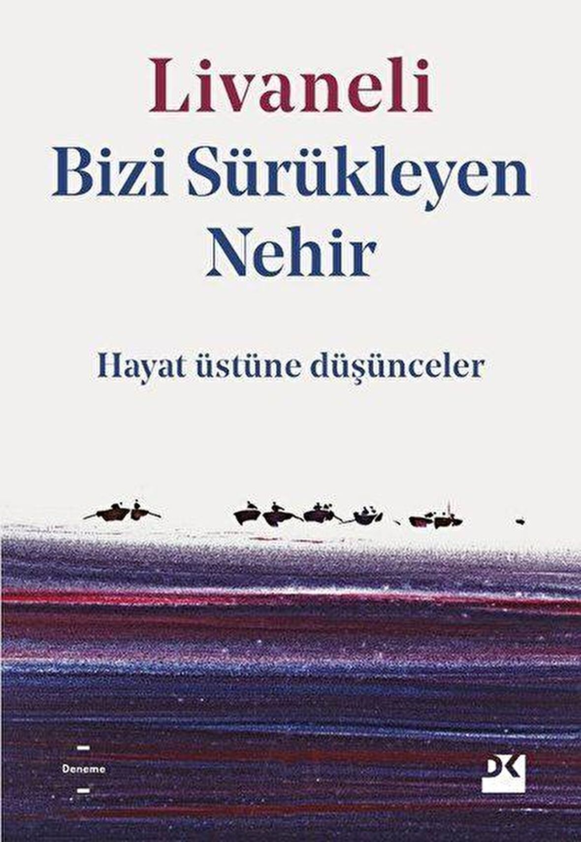 Bizi Sürükleyen Nehir