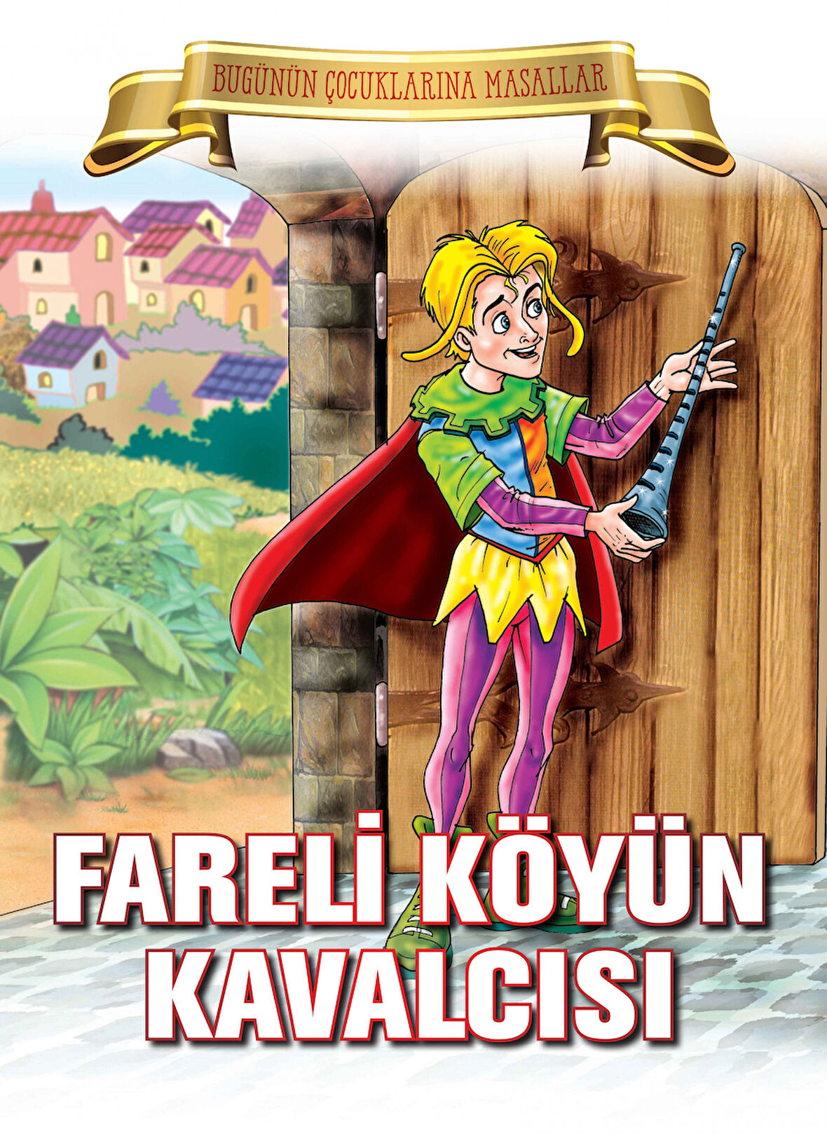 Fareli Köyün Kavalcısı - Bugünün Çocuklarına Masallar
