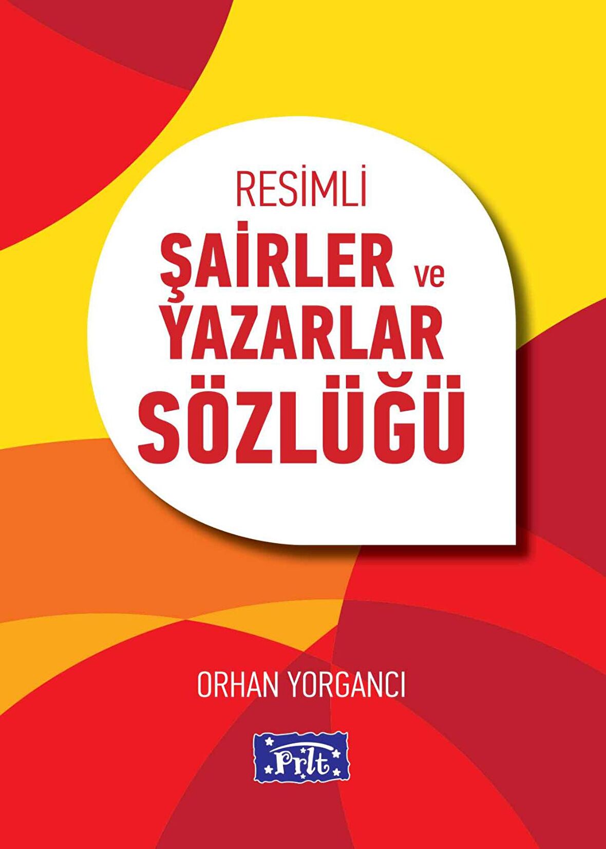 Resimli Şairler ve Yazarlar Sözlüğü