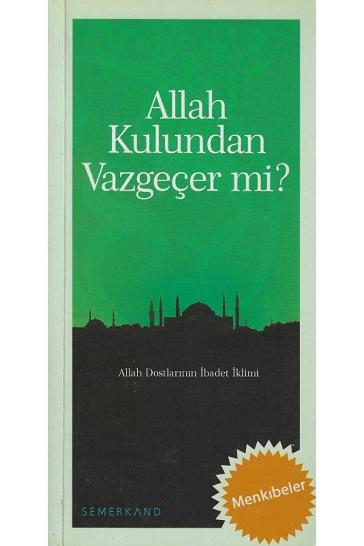 Allah Kulundan Vazgeçer Mi?