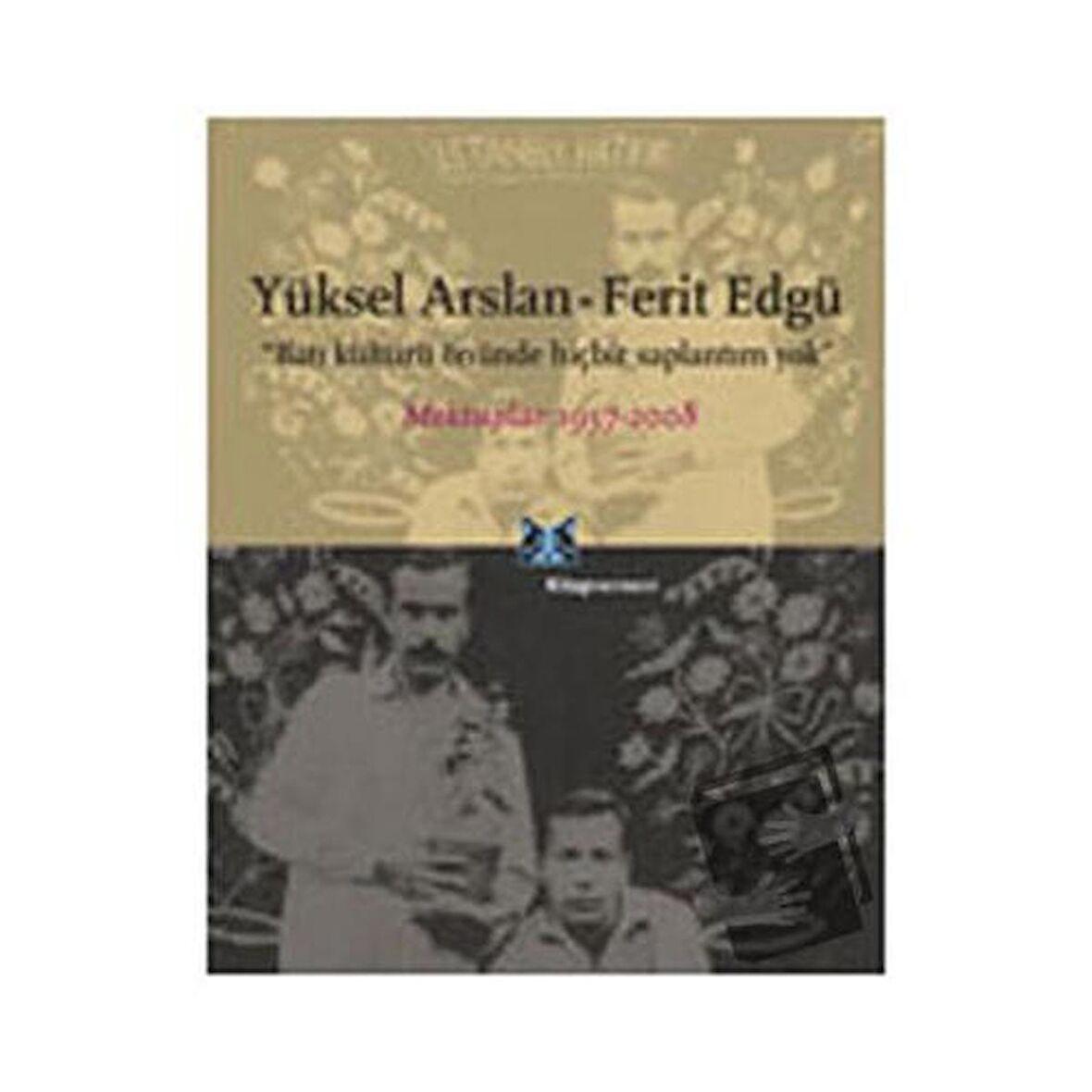 Yüksel Arslan - Ferit Edgü Mektuplar 1957-2008