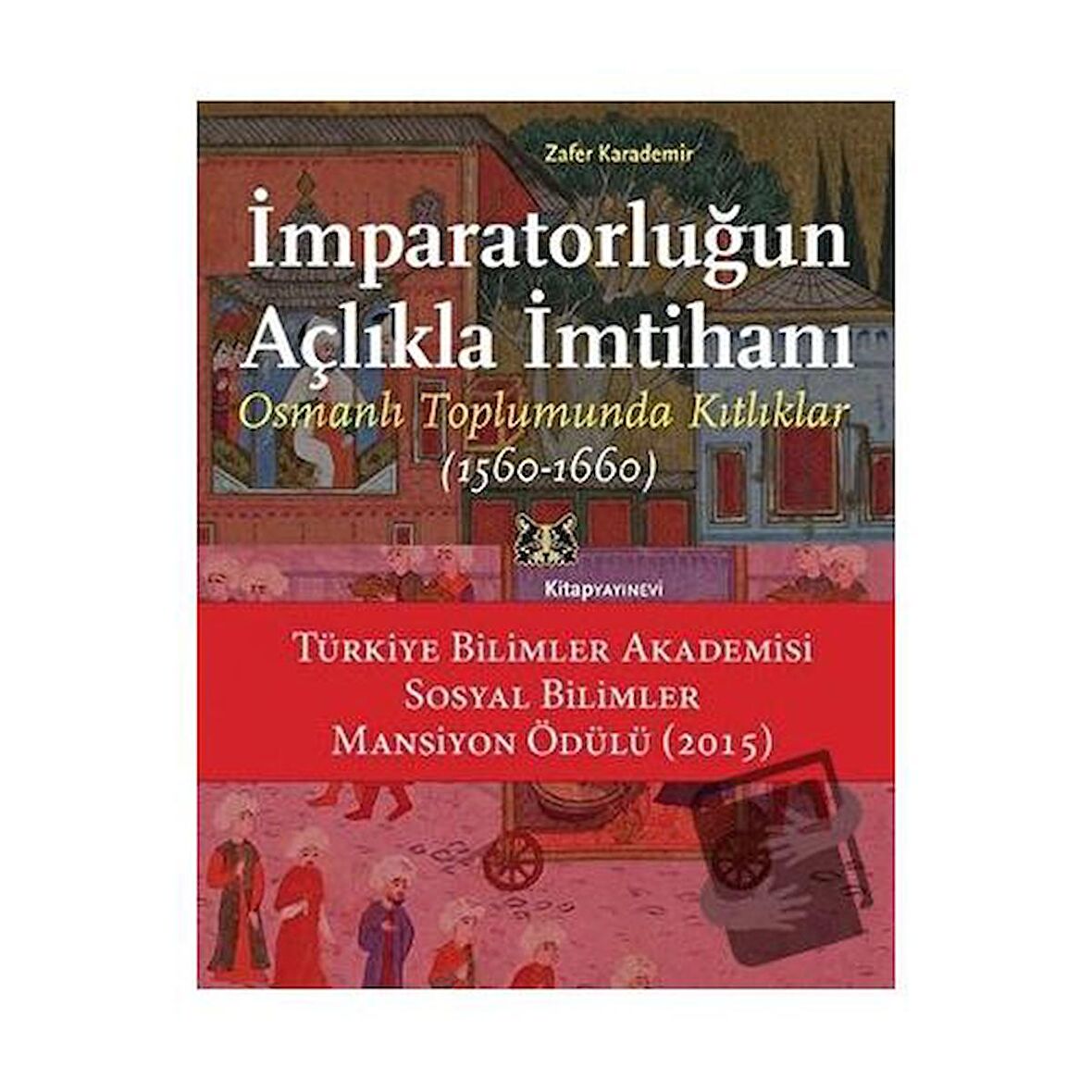 İmparatorluğun Açlıkla İmtihanı