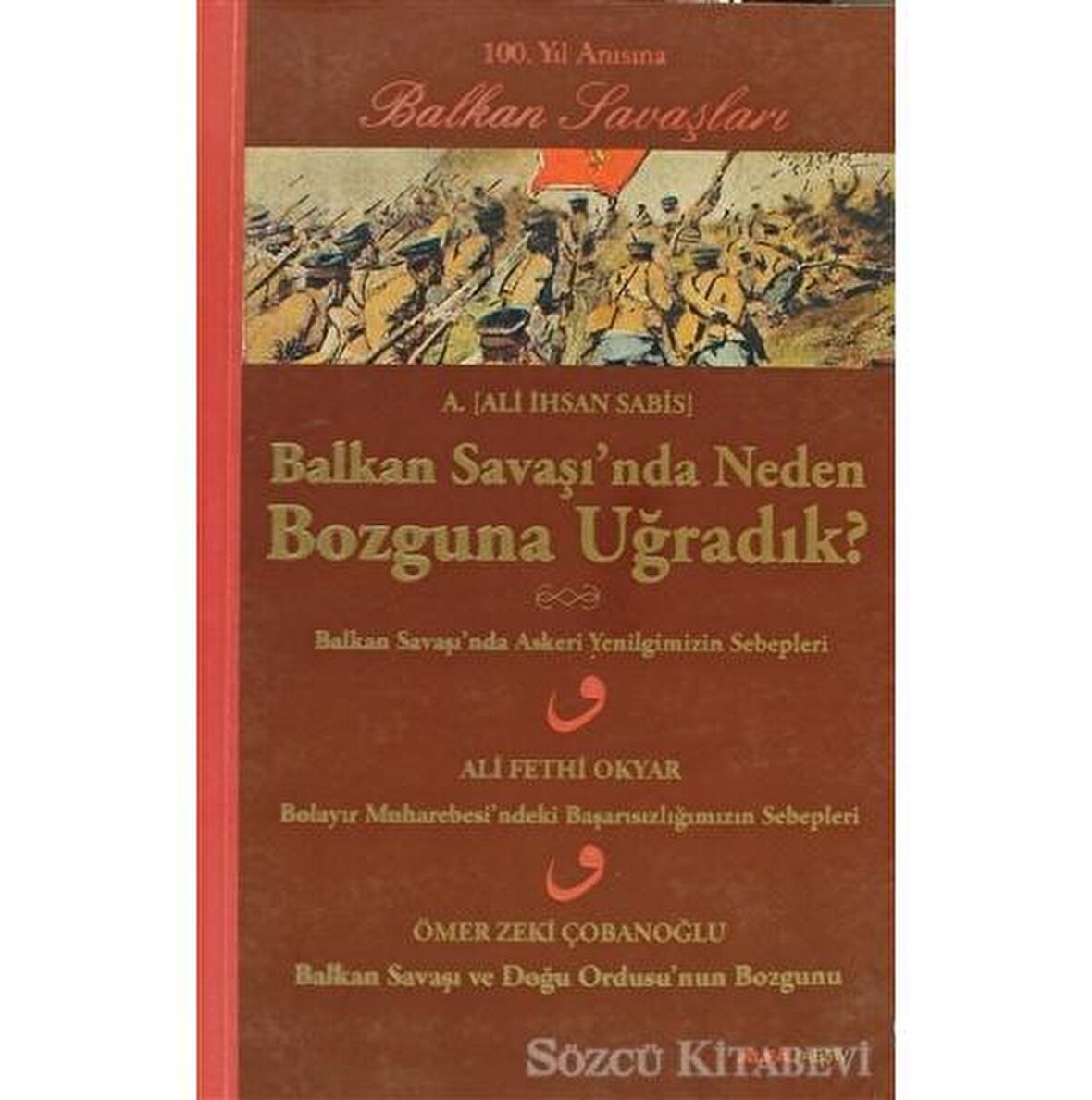 Balkan Savaşı’nda Neden Bozguna Uğradık?