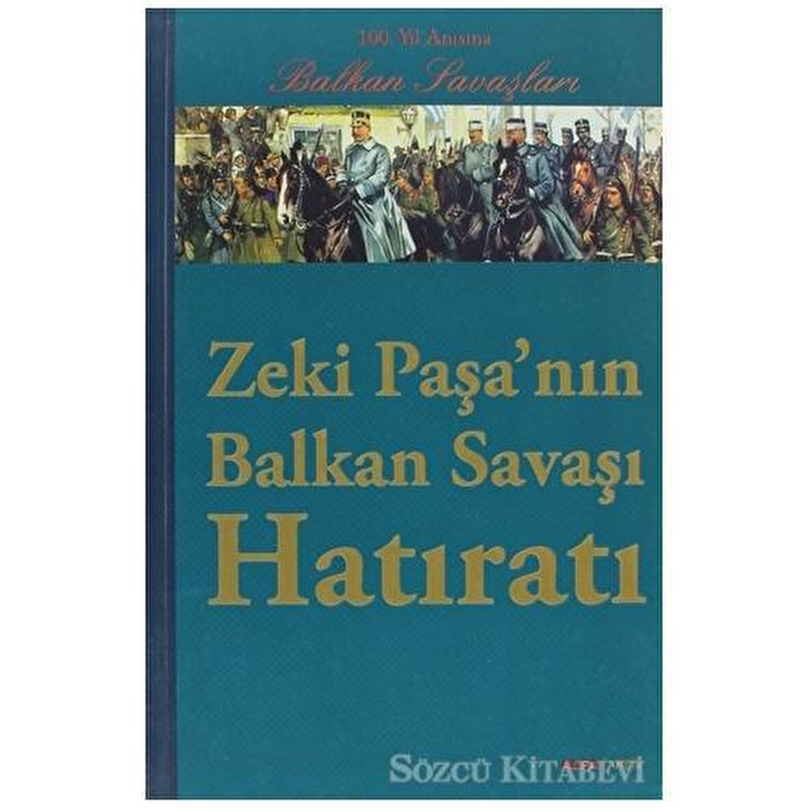 Zeki Paşa’nın Balkan Savaşı Hatıratı