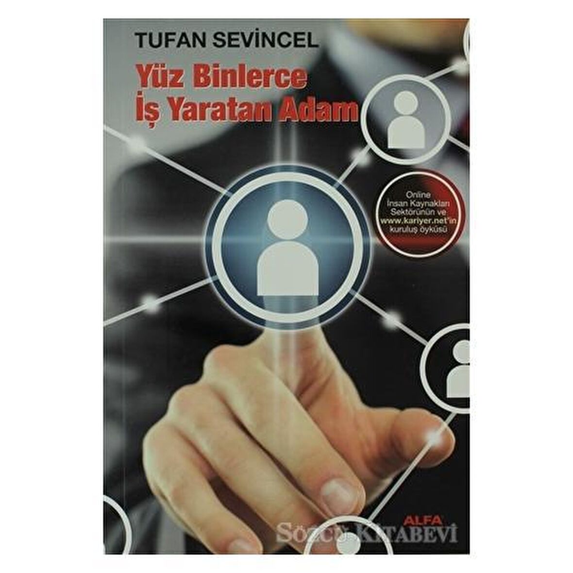 Yüz Binlerce İş Yaratan Adam