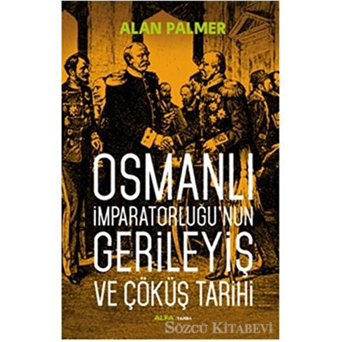 Osmanlı İmparatorluğu'nun Gerileyiş ve Çöküş Tarihi