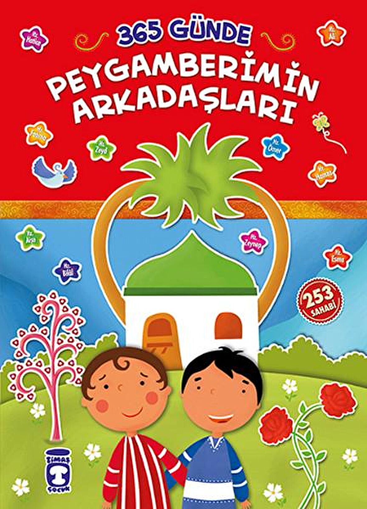 365 Günde Peygamberimin Arkadaşları - Taha Kılınç - Timaş Çocuk