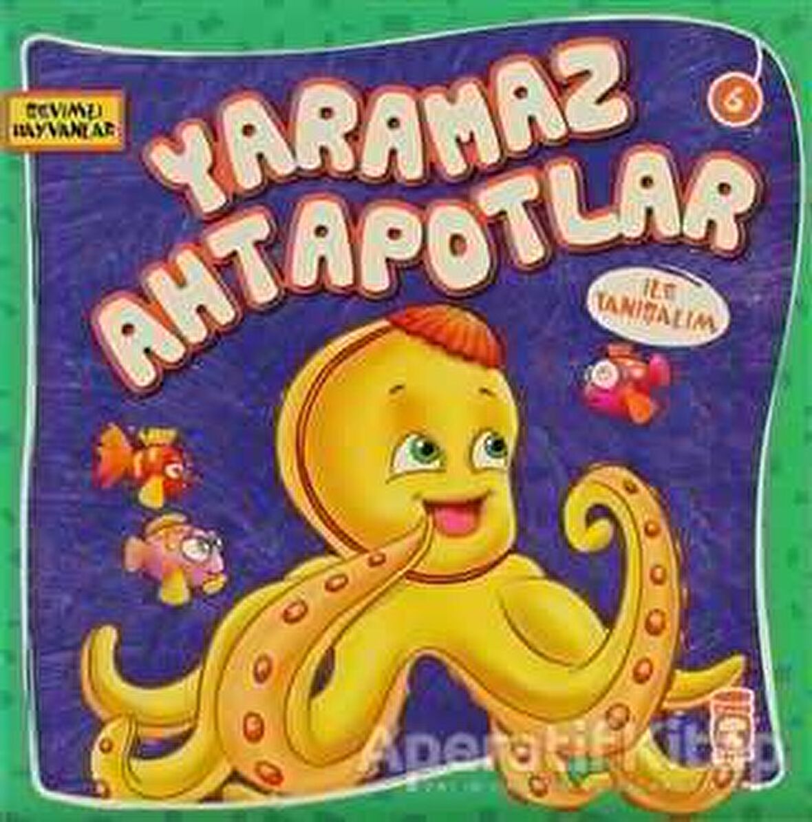 Yaramaz Ahtapotlar ile Tanışalım
