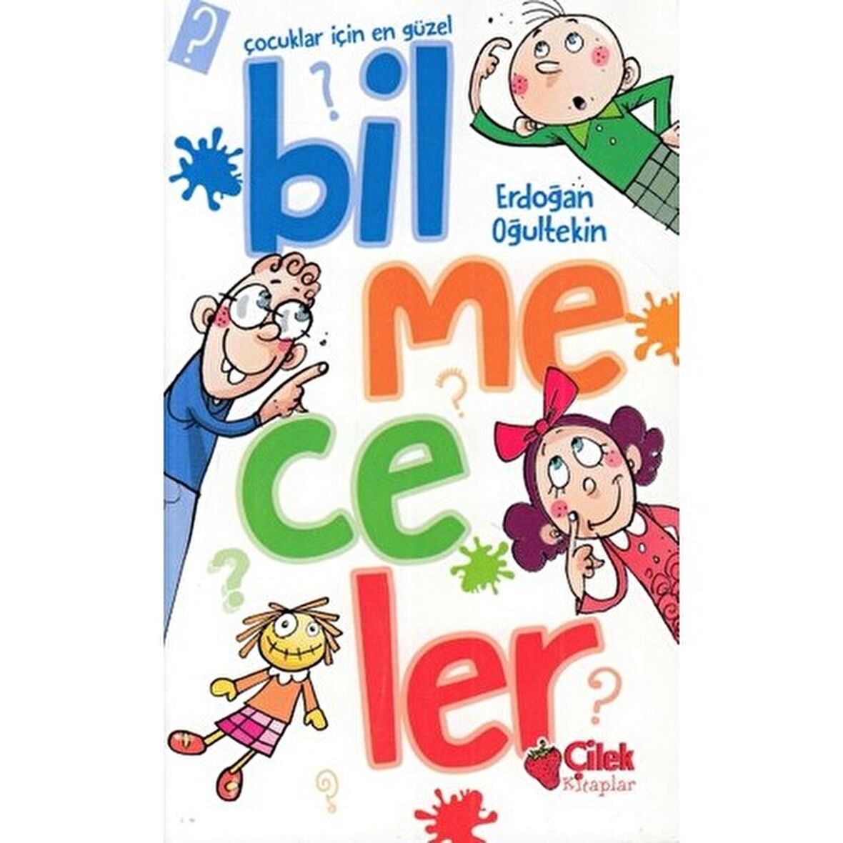 Çocuklar İçin En Güzel Bilmeceler - Erdoğan Oğultekin - Çilek Kitaplar Yayınları