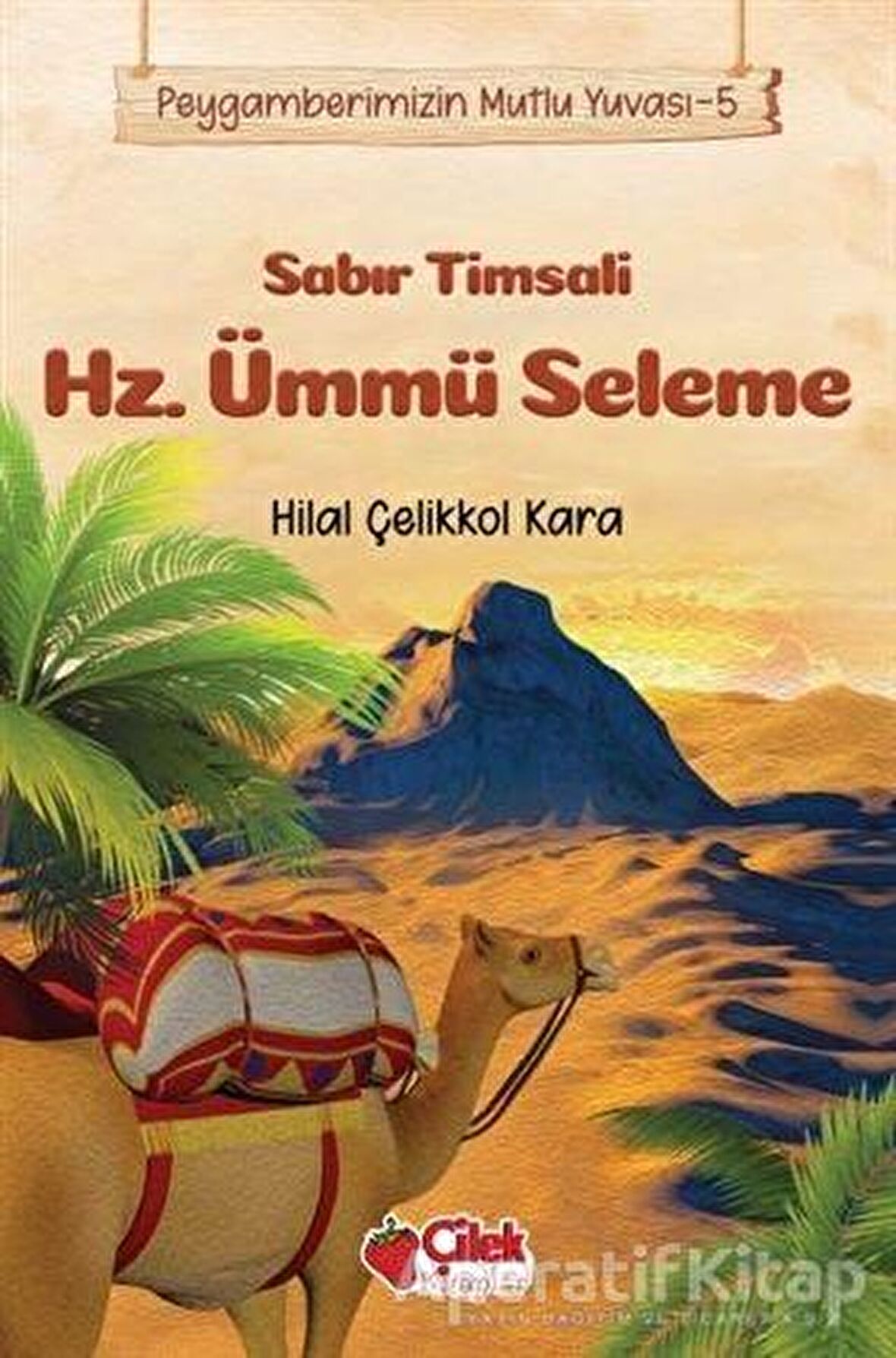 Sabır Timsali Hz. Ümmü Seleme - Peygamberimizin Mutlu Yuvası 5