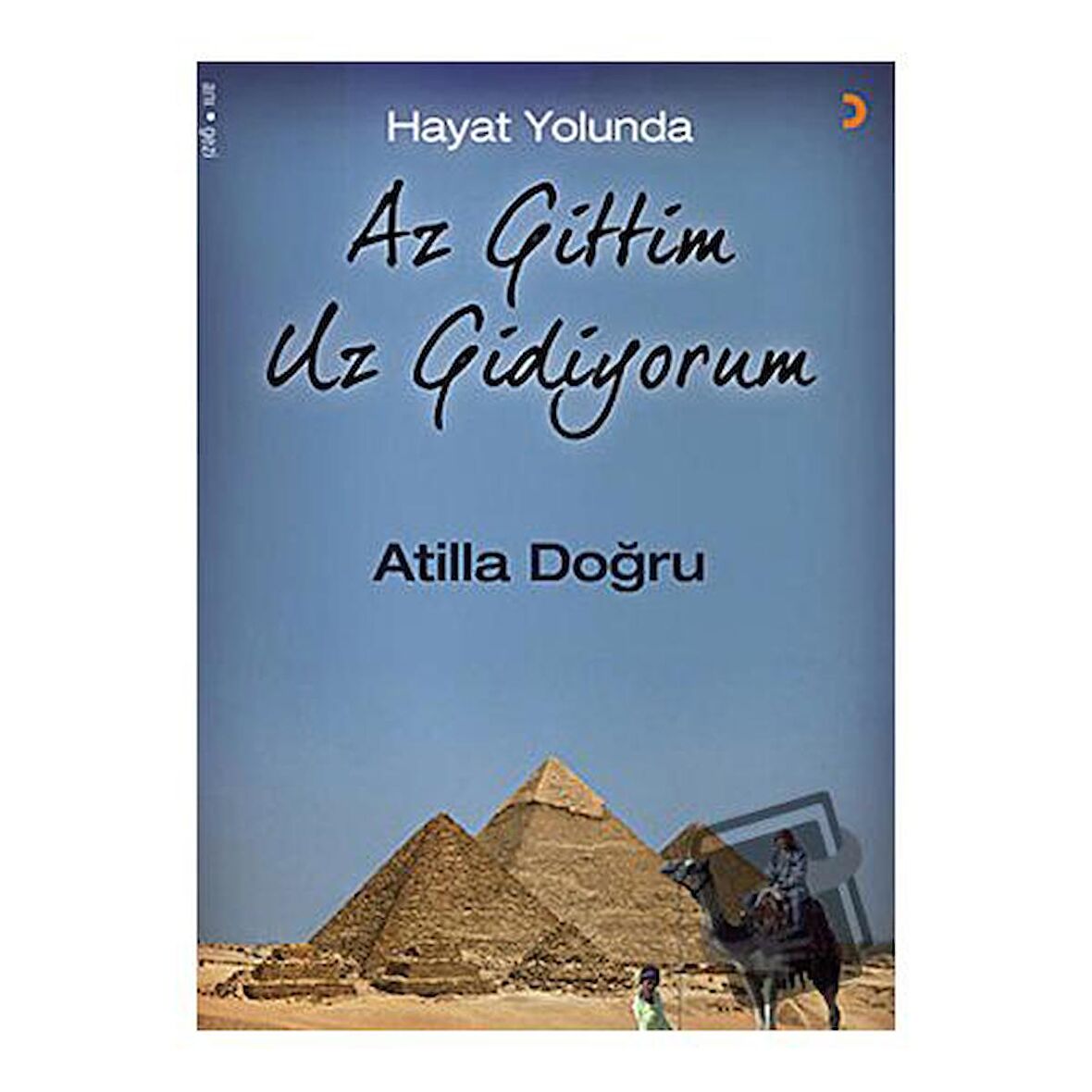 Hayat Yolunda Az Gittim Uz Gidiyorum