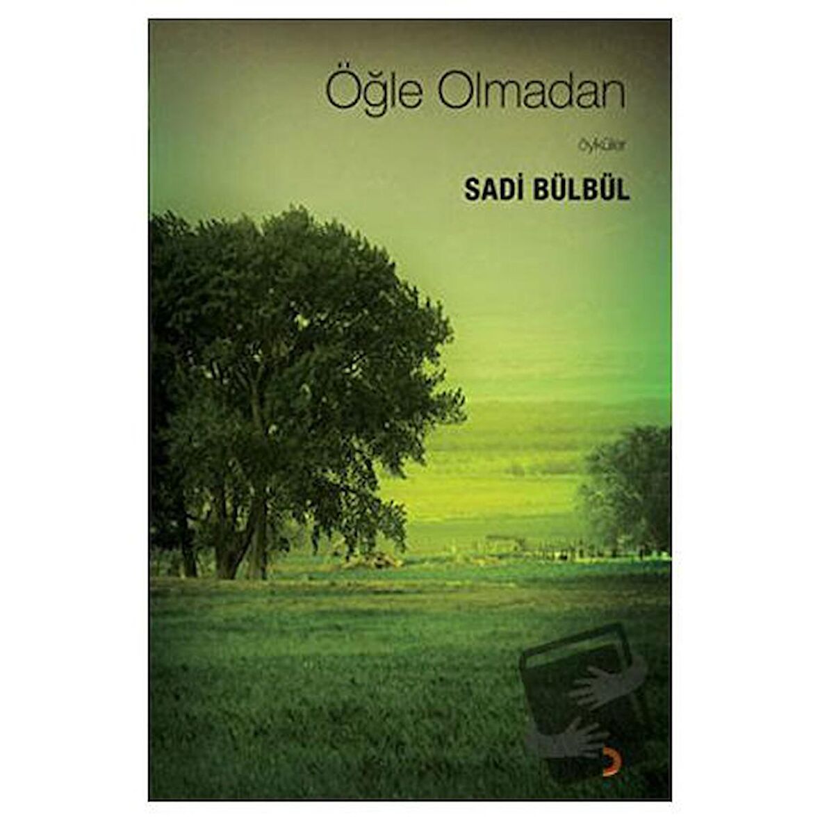 Öğle Olmadan Öyküler