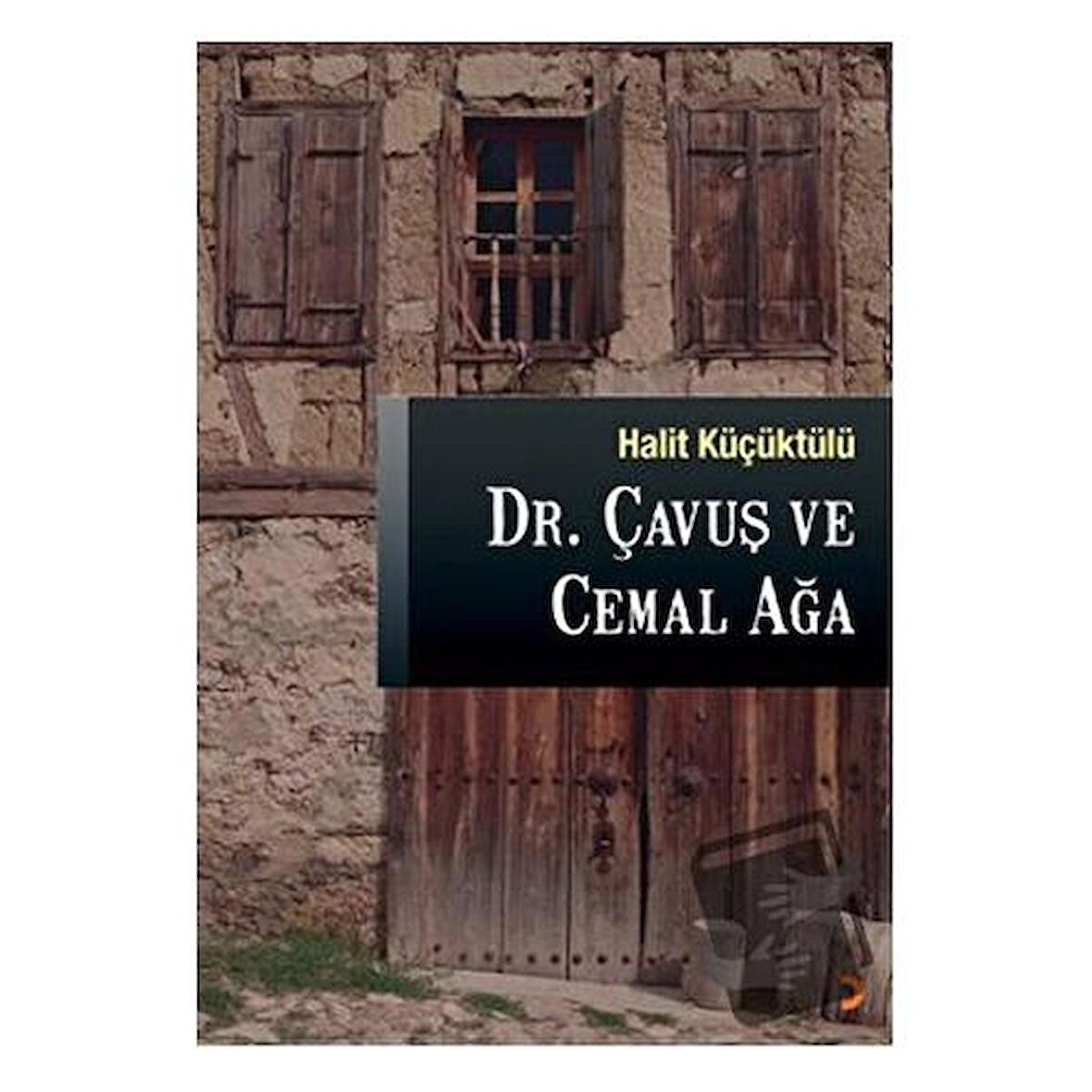 Dr. Çavuş ve Cemal Ağa