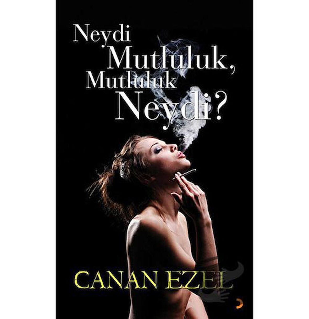 Neydi Mutluluk, Mutluluk Neydi?