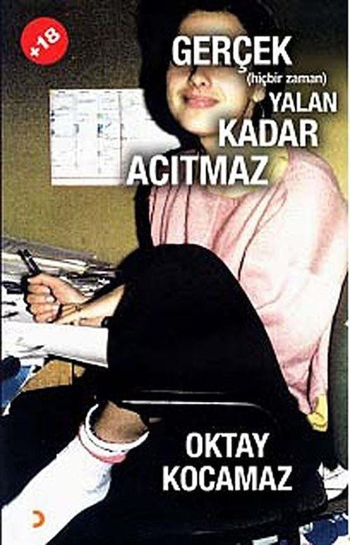 Gerçek (Hiçbir Zaman) Yalan Kadar Acıtmaz