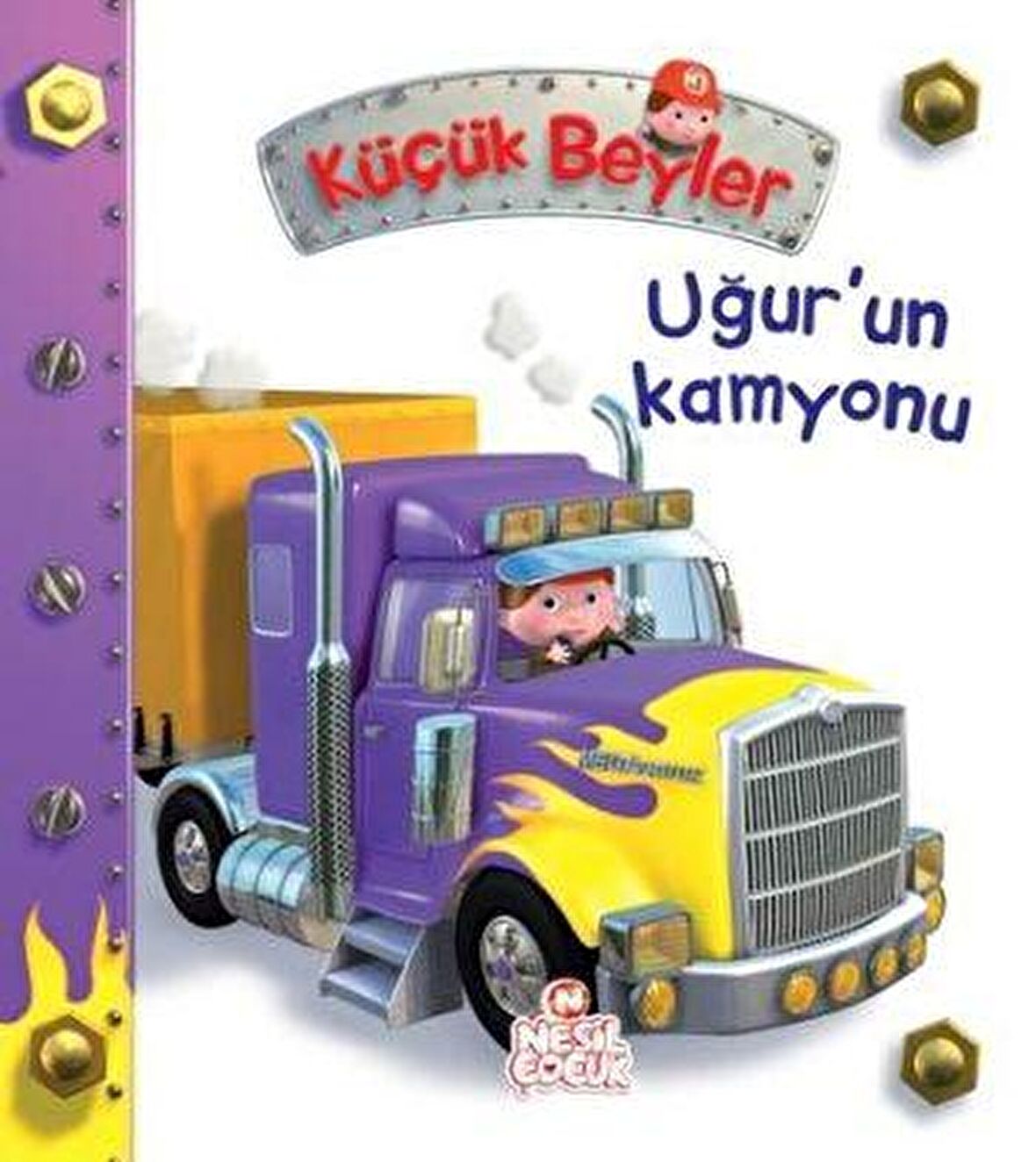 Küçük Beyler - Uğur’un Kamyonu - Nathalie Belineau - Nesil Çocuk Yayınları