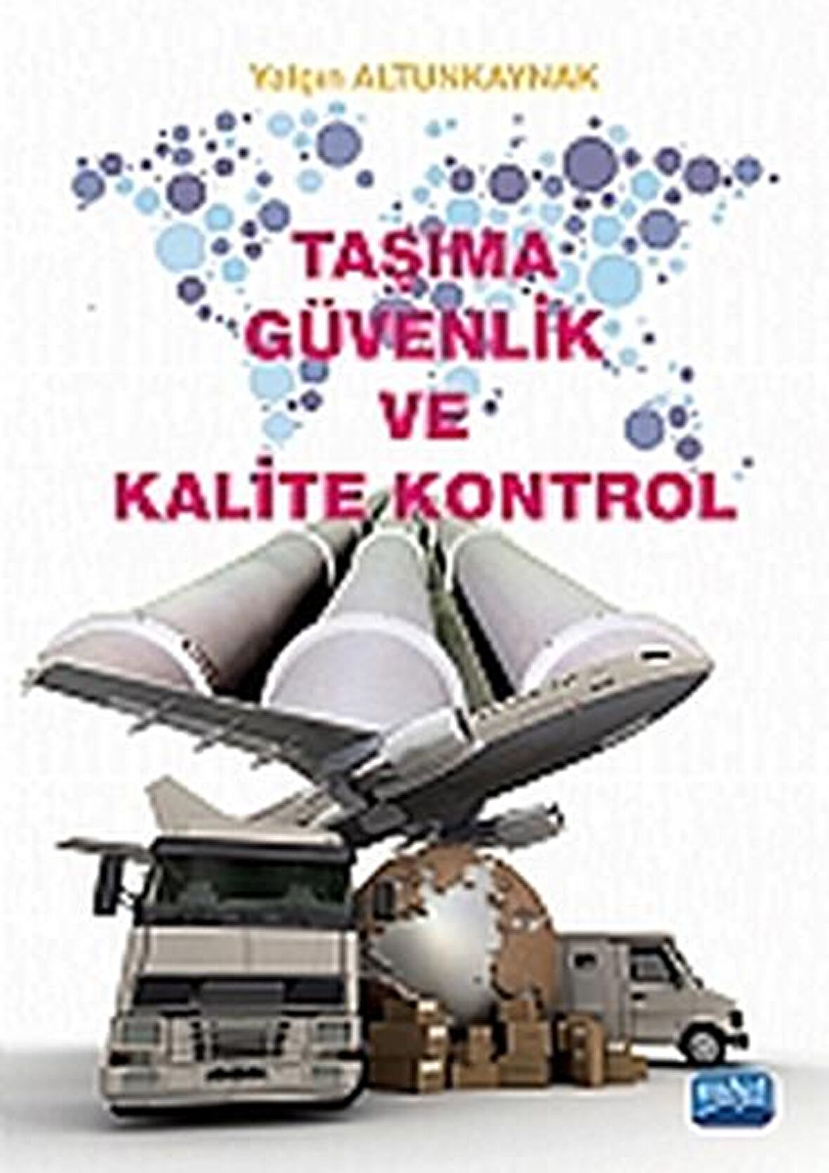 Taşıma Güvenlik ve Kalite Kontrol