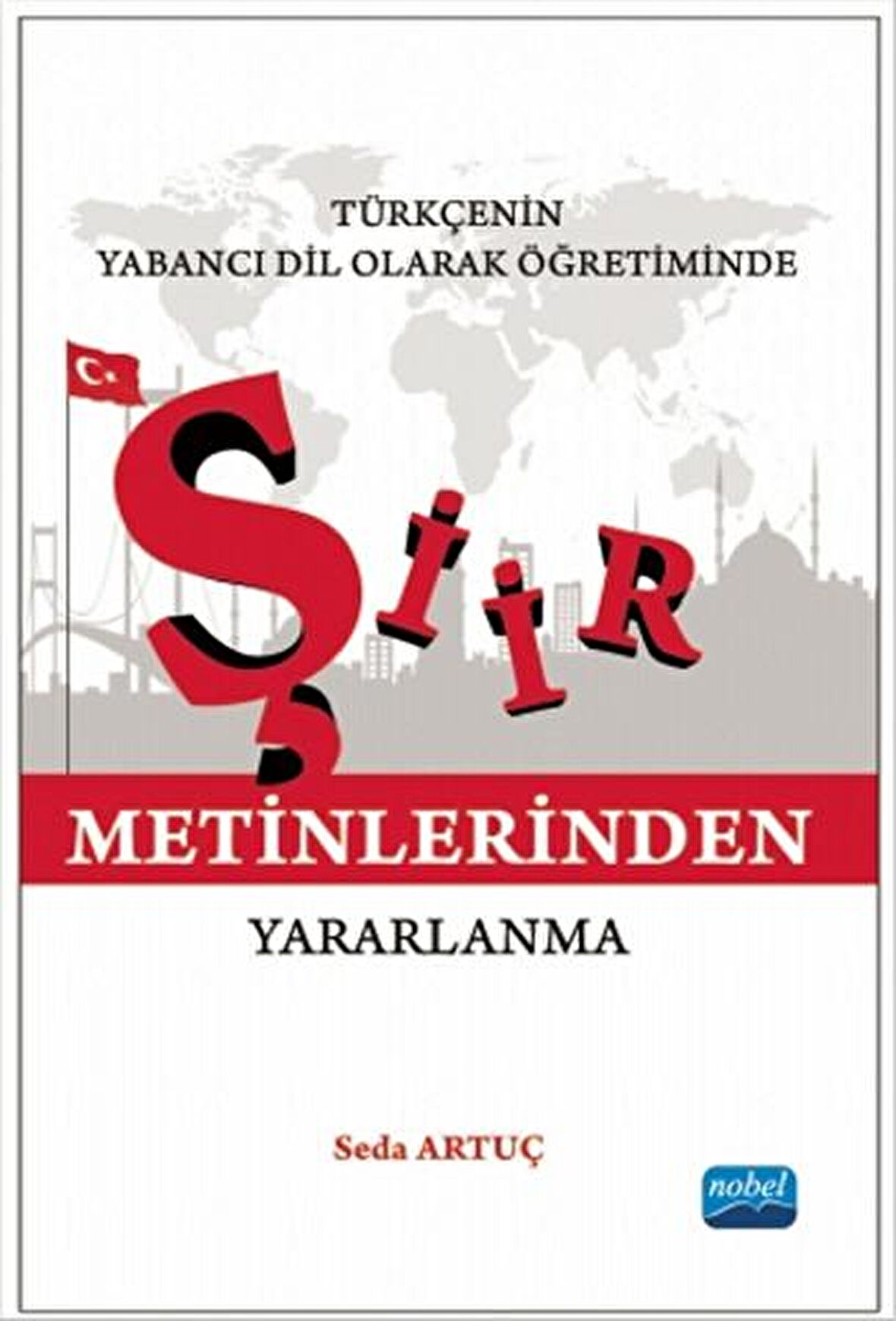 Türkçenin Yabancı Dil Olarak Öğretiminde Şiir Metinlerinden Yararlanma