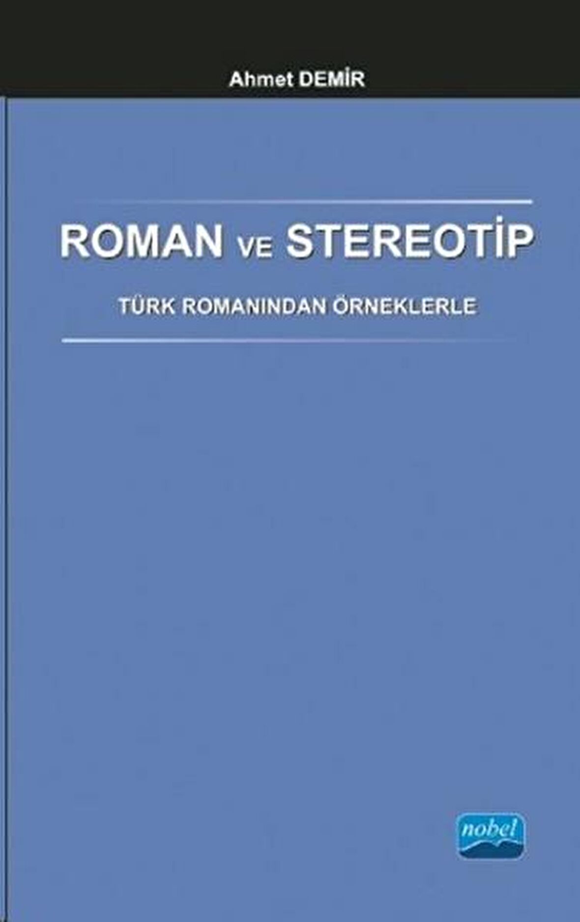 Roman ve Stereotip - Türk Romanından Örneklerle