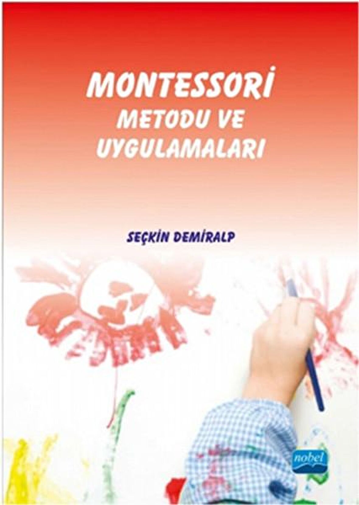 Montessori Metodu ve Uygulamaları