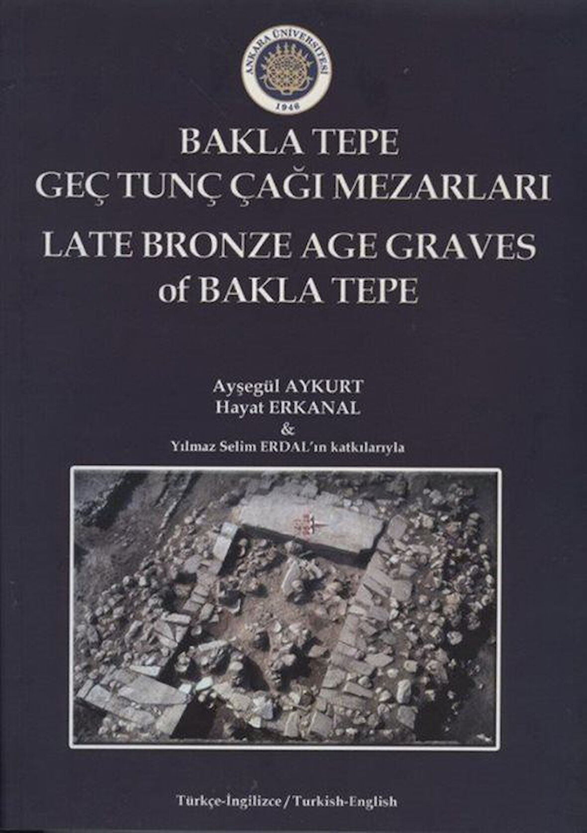 Bakla Tepe Geç Tunç Çağı Mezarları / Ayşegül Aykurt