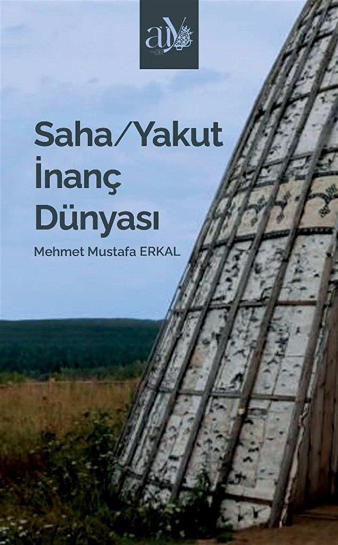 Saha / Yakut İnanç Dünyası / Mehmet Mustafa Erkal