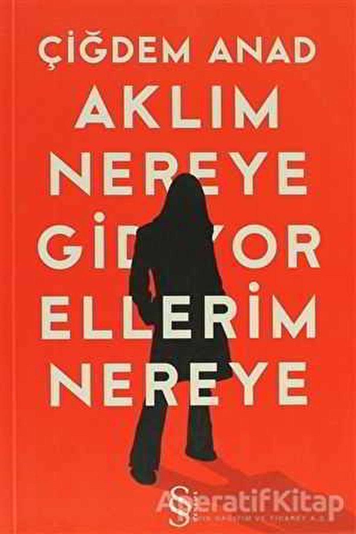 Aklım Nereye Gidiyor Ellerim Nereye