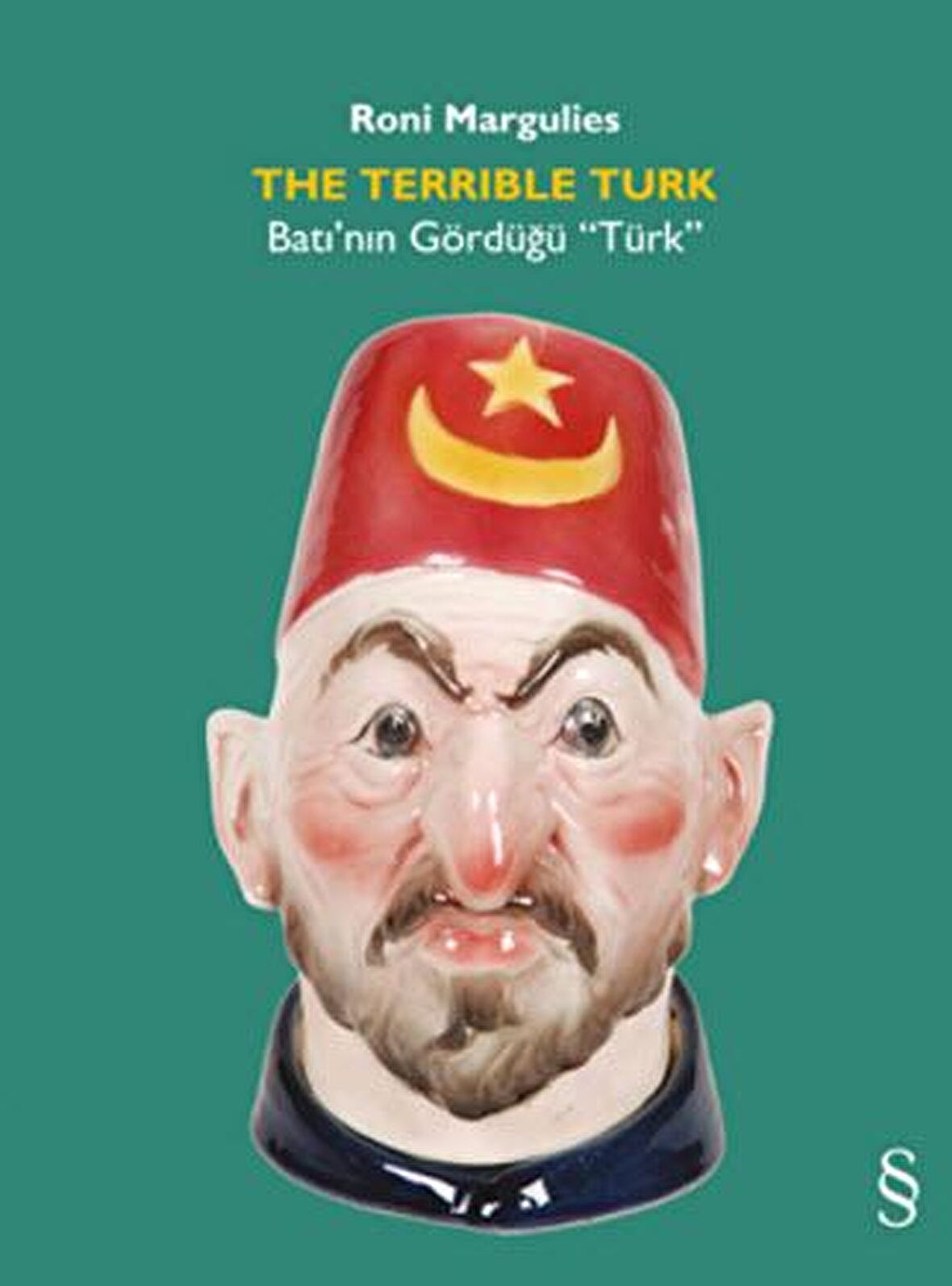 The Terrlble Türk - Batı’nın Gördüğü “Türk”
