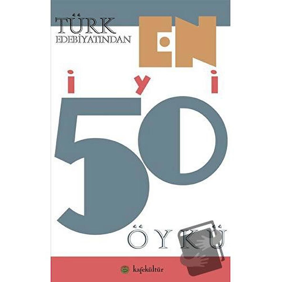 Türk Edebiyatından En İyi 50 Öykü