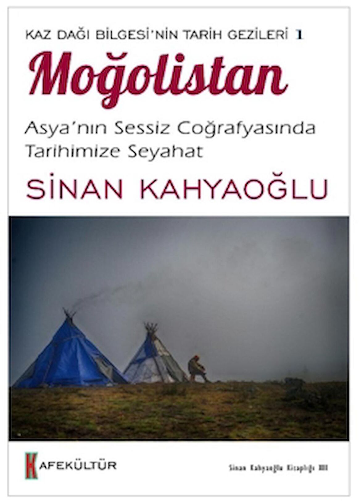 Kaz Dağı Bilgesi’nin Tarih Gezileri 1 - Moğolistan