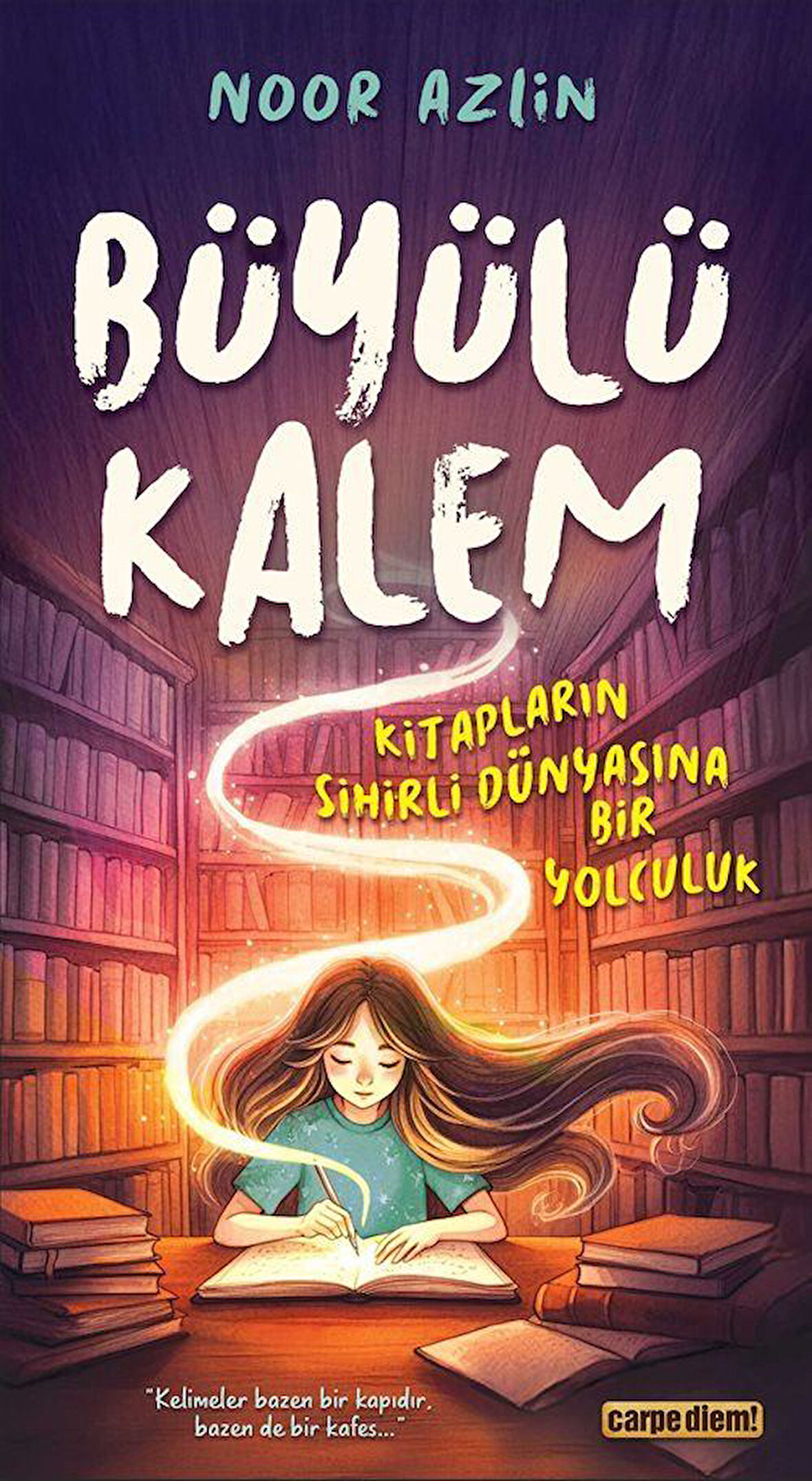 Büyülü Kalem Kitapların Sihirli Dünyasına Bir Yolculuk / Noor Azlin