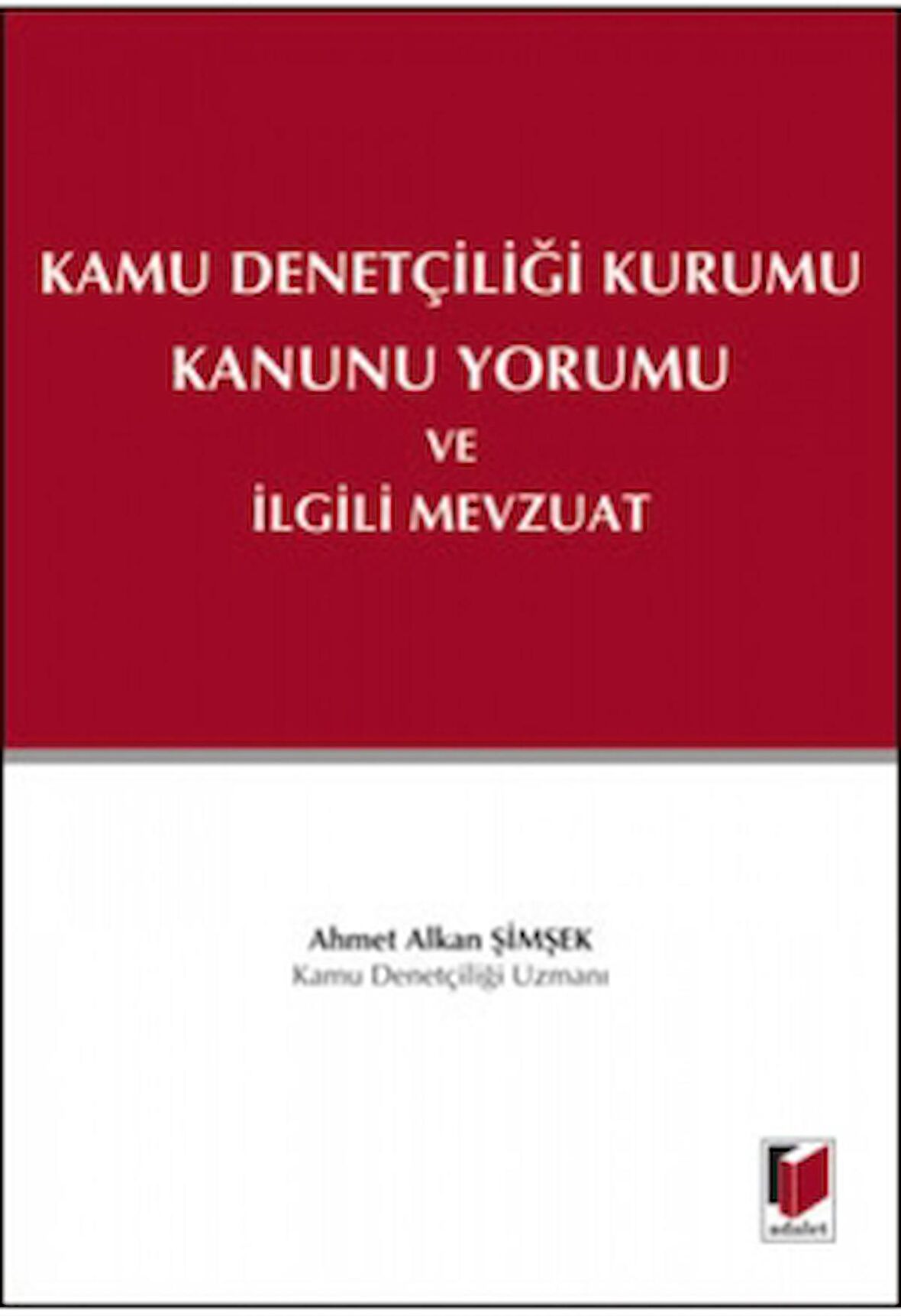 Kamu Denetçiliği Kurumu Kanunu Yorumu ve İlgili Mevzuat