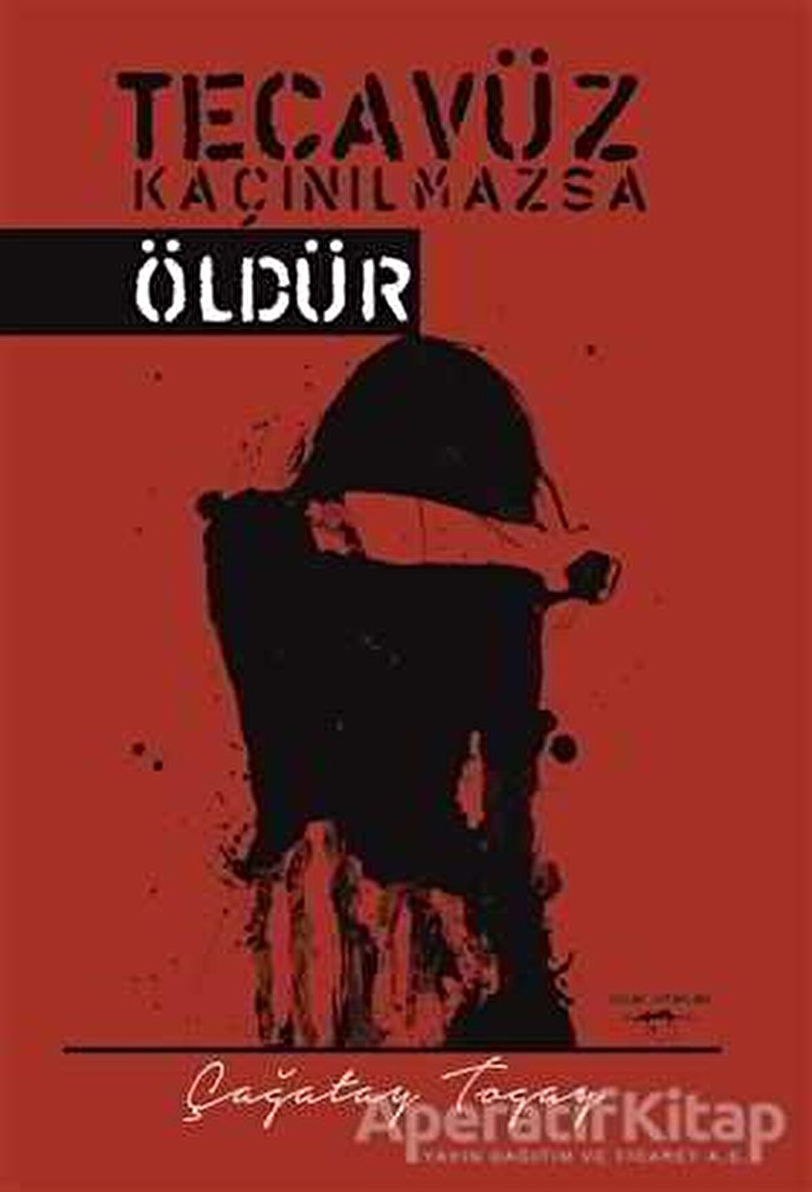 Tecavüz Kaçınılmazsa Öldür